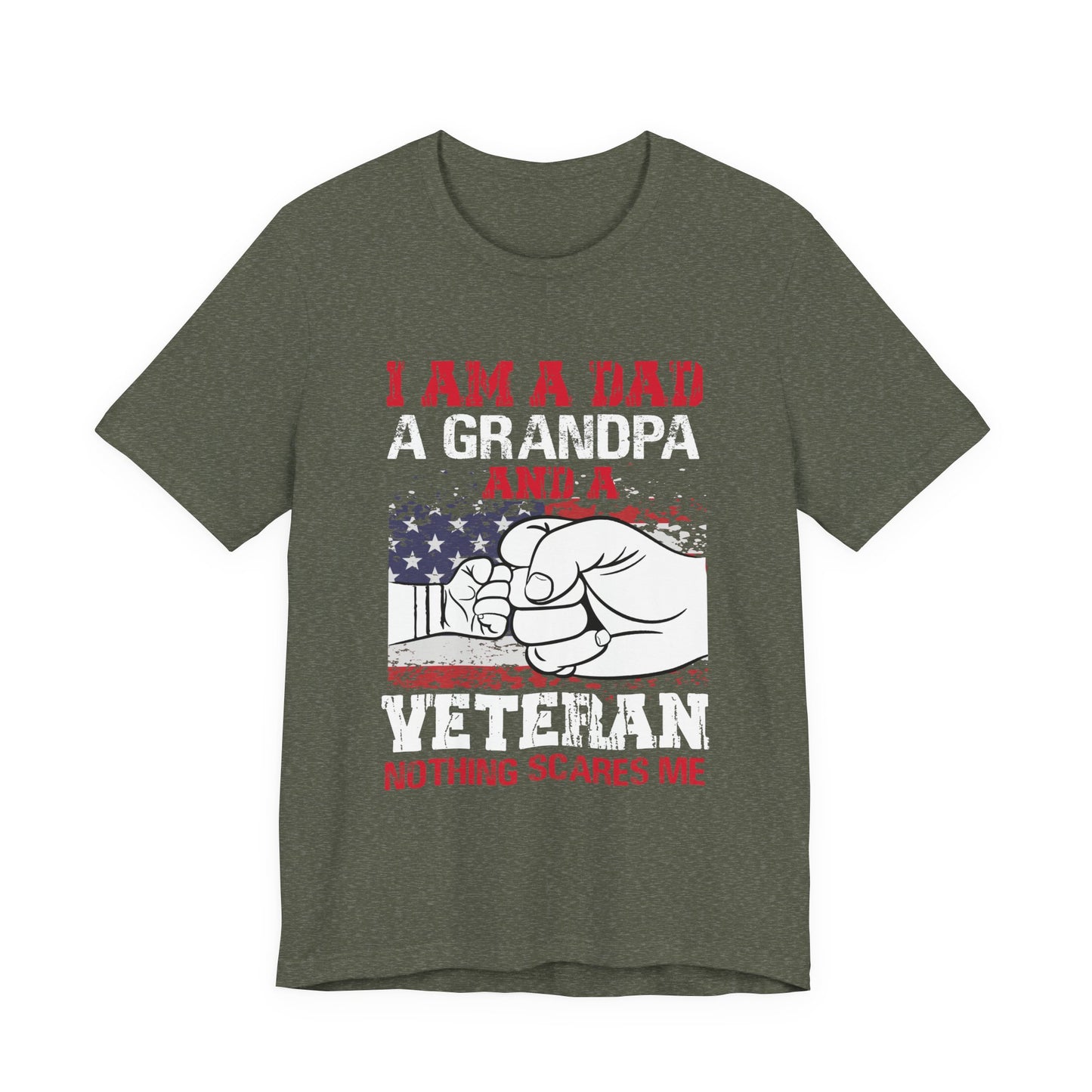 I am a Dad, A Grandpa and a Veteran T-Shirt