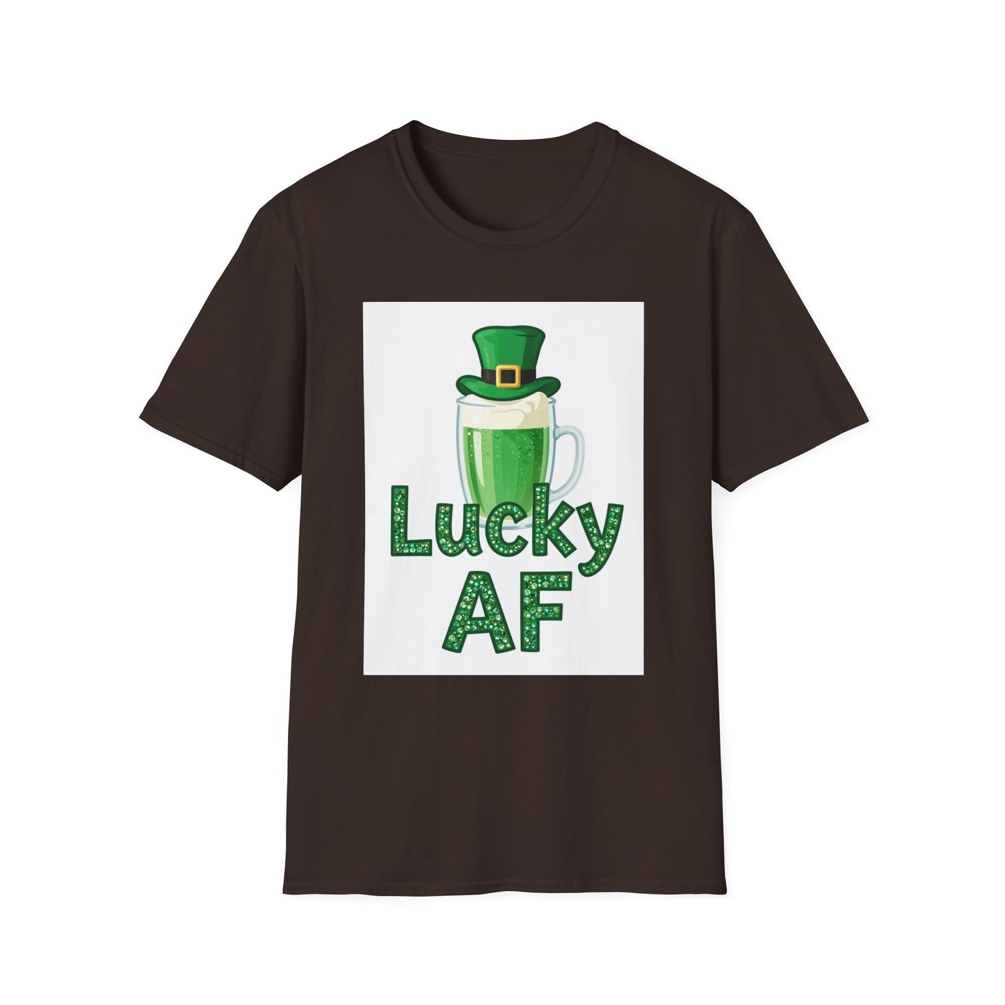 Lucky AF...Funny Saint Patty's Day T-Shirt