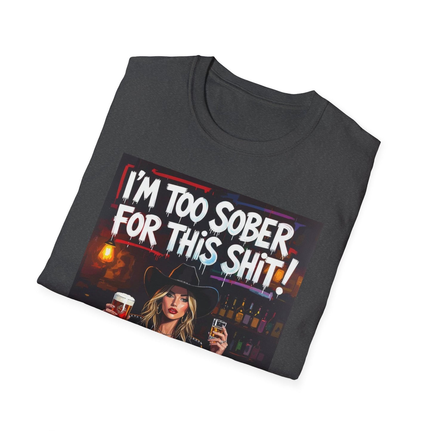 I'm Too Sober for This Shit Western Boho, Unisex T-Shirt,