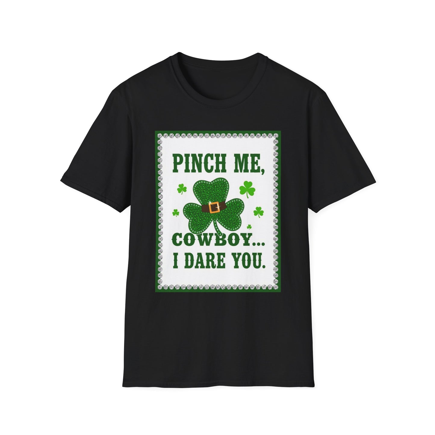 Pinch Me Cowboy I Dare You Western Boho, Unisex T-Shirt,