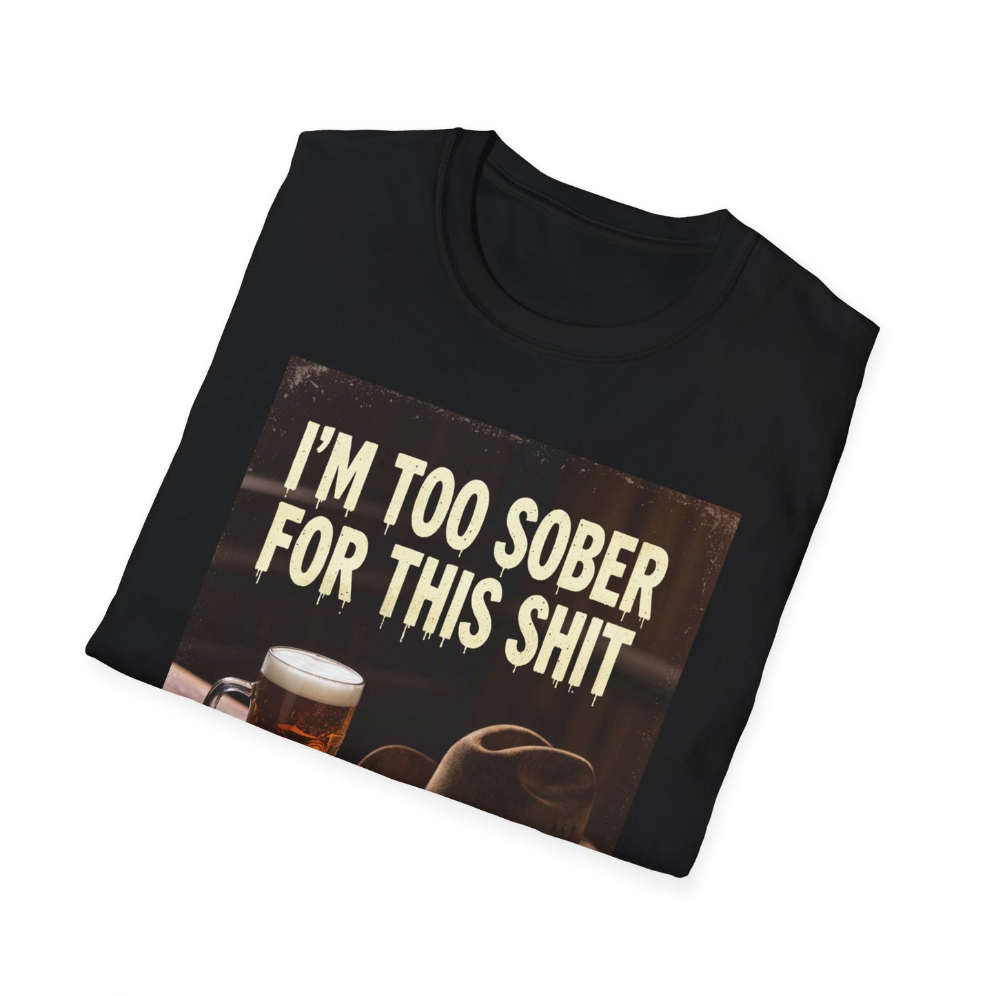 I'm Too Sober for This Shit Western Boho, Unisex T-Shirt,