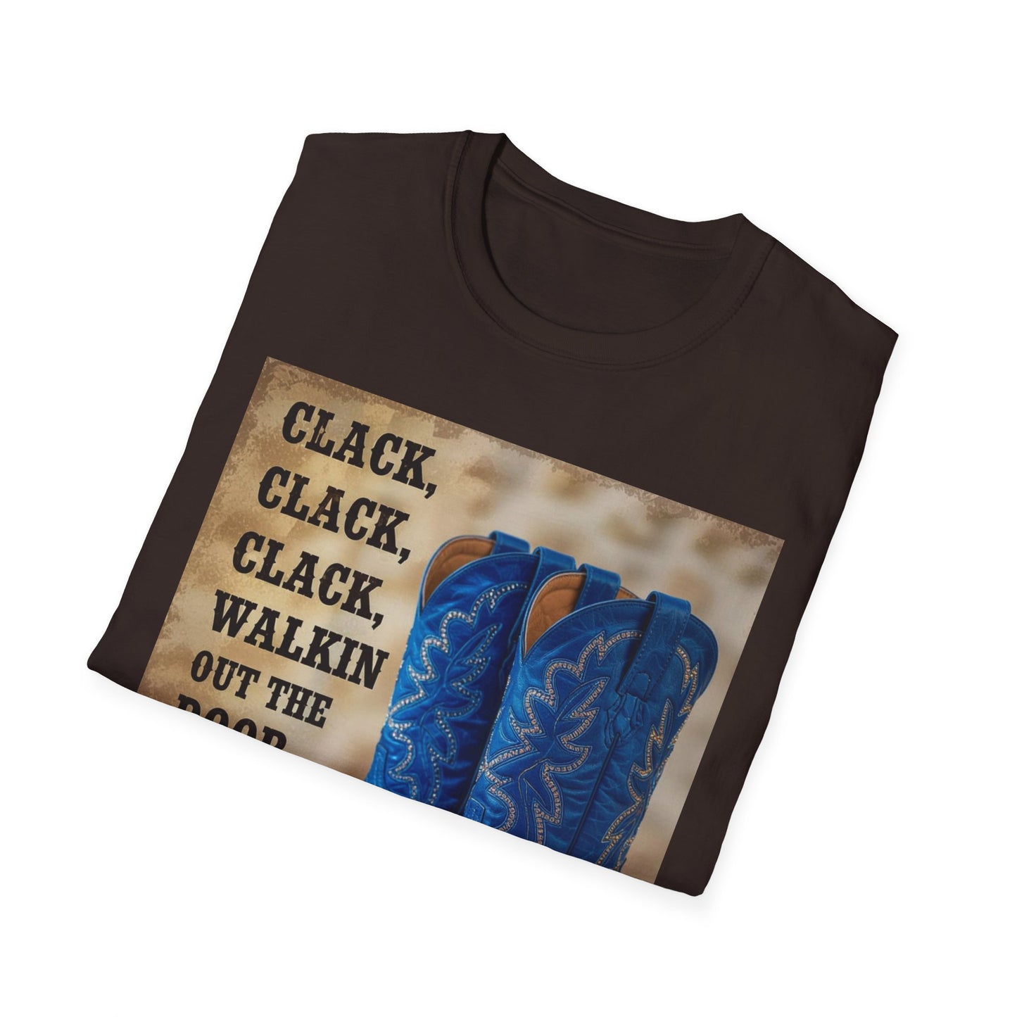 Clack Clack Clack Walkin Out the Door Western Boho, Unisex T-Shirt,