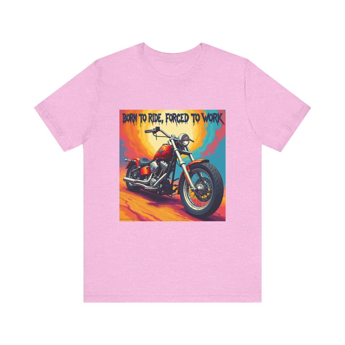 Born to Ride Forced to Work Tee