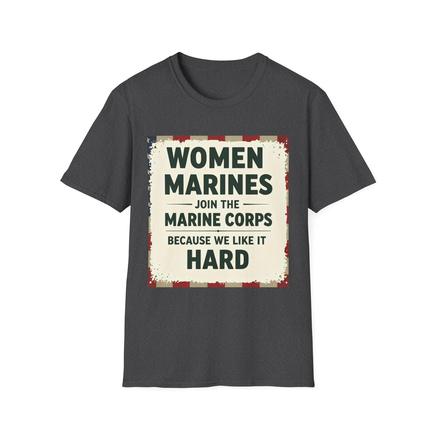 Women Marines Because We Like It Hard, Unisex T-Shirt,