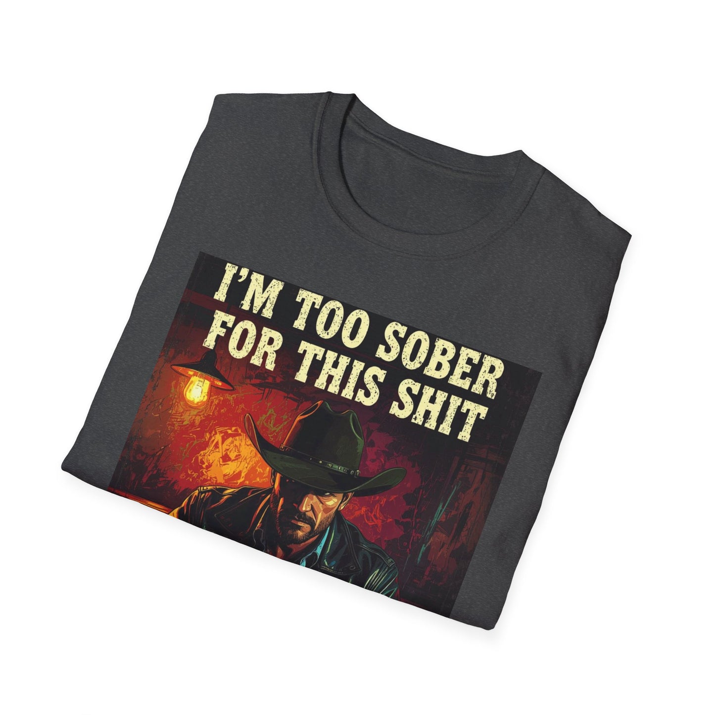 I'm Too Sober for This Shit Western Boho, Unisex T-Shirt,
