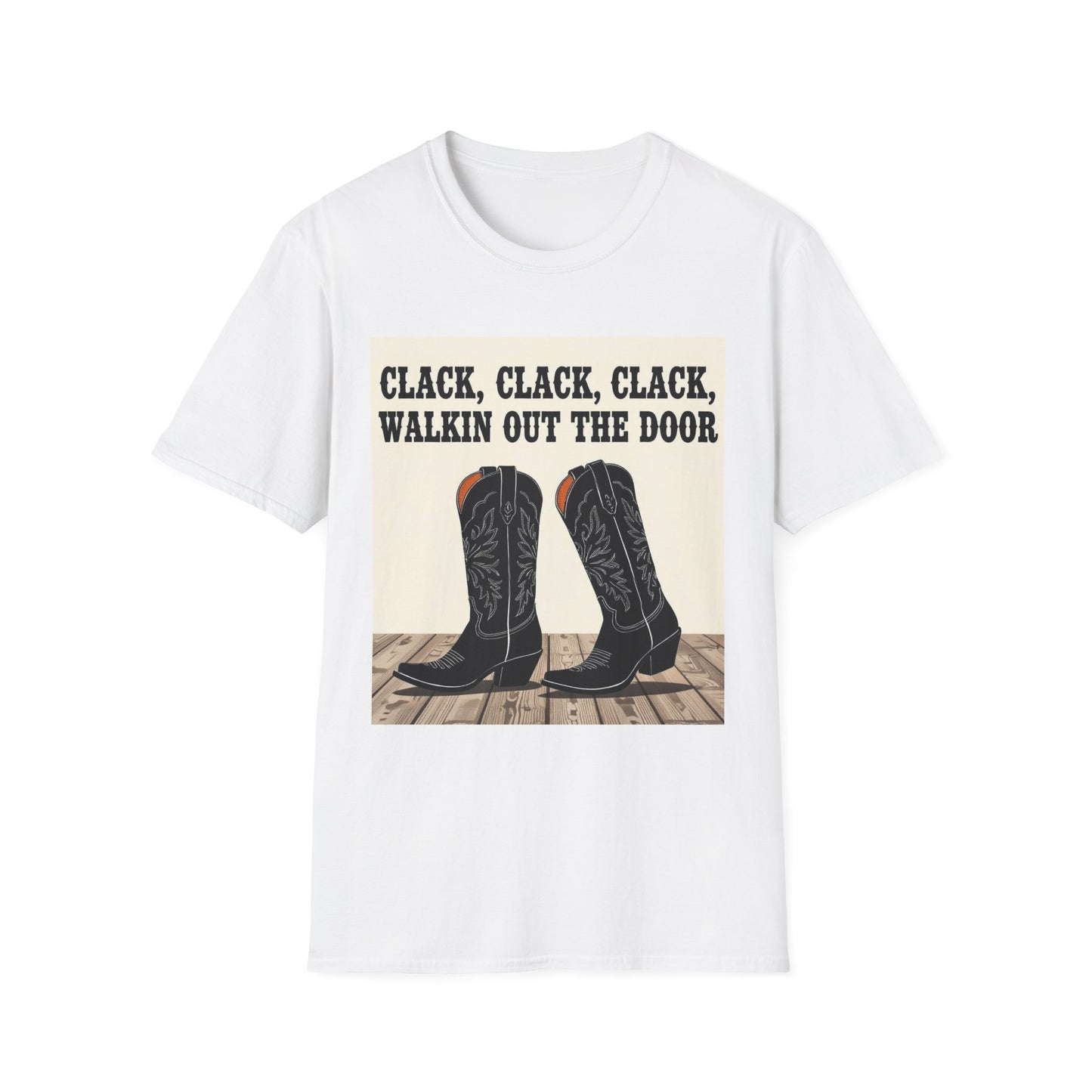 Clack Clack Clack Walkin Out the Door Western Boho, Unisex T-Shirt,