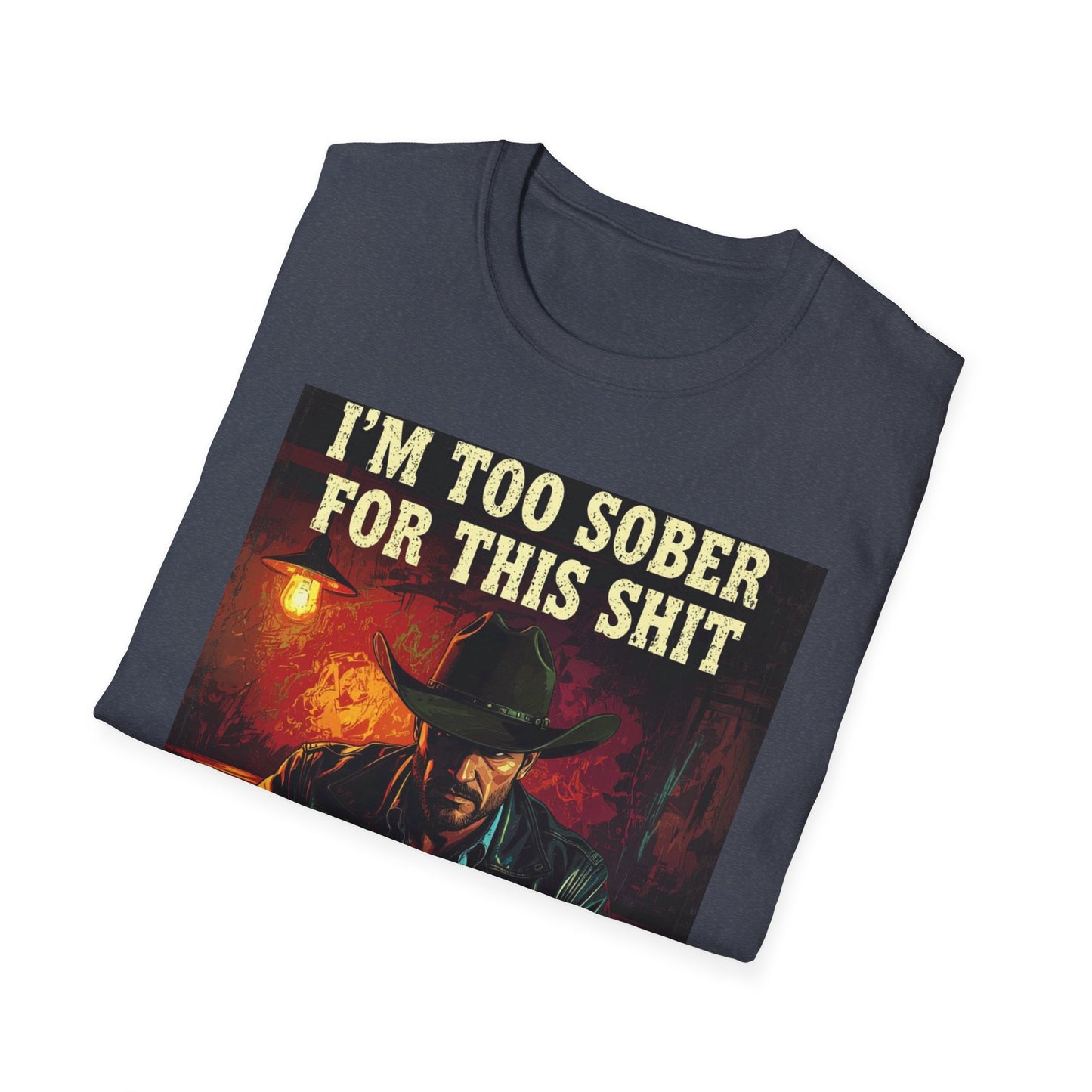 I'm Too Sober for This Shit Western Boho, Unisex T-Shirt,