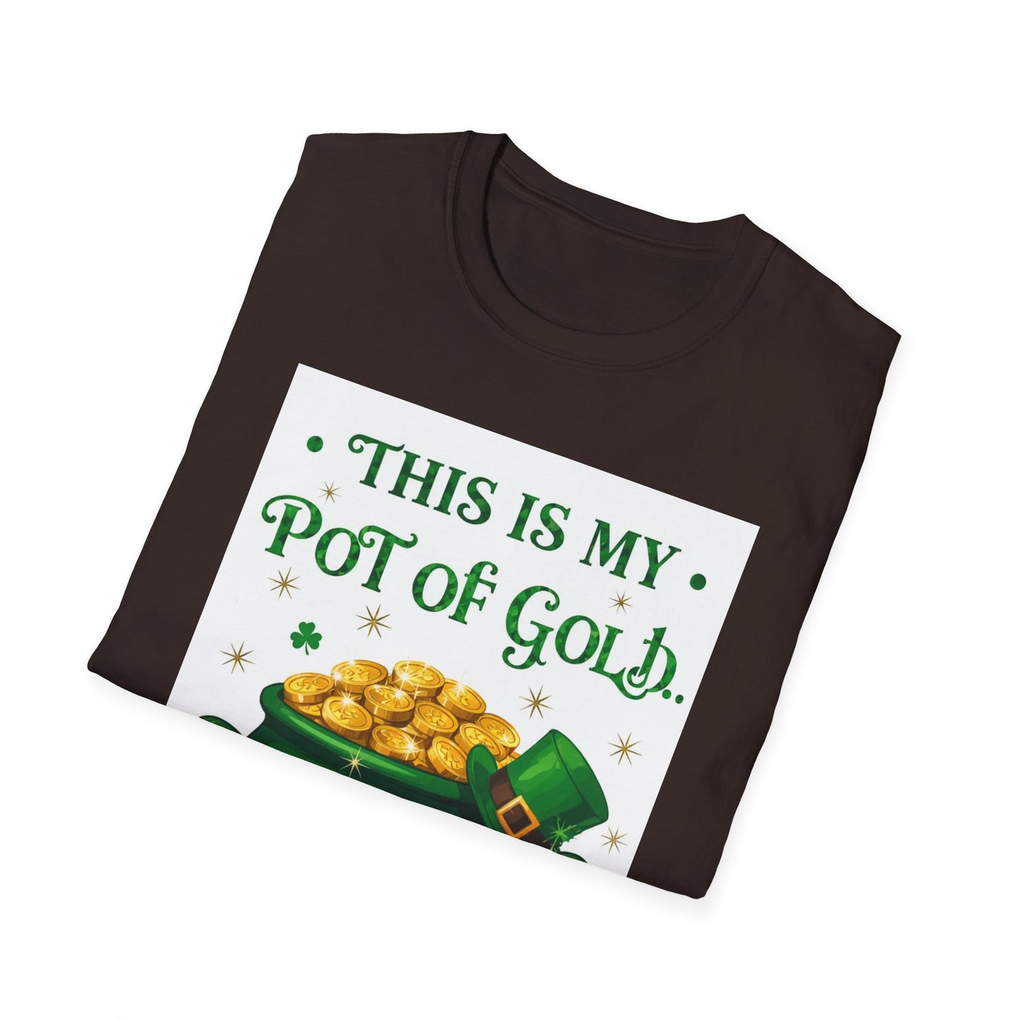 My Pot of Gold.. Saint Patty's Day Funny T-Shirt — St. Patrick's Day Humor Tee