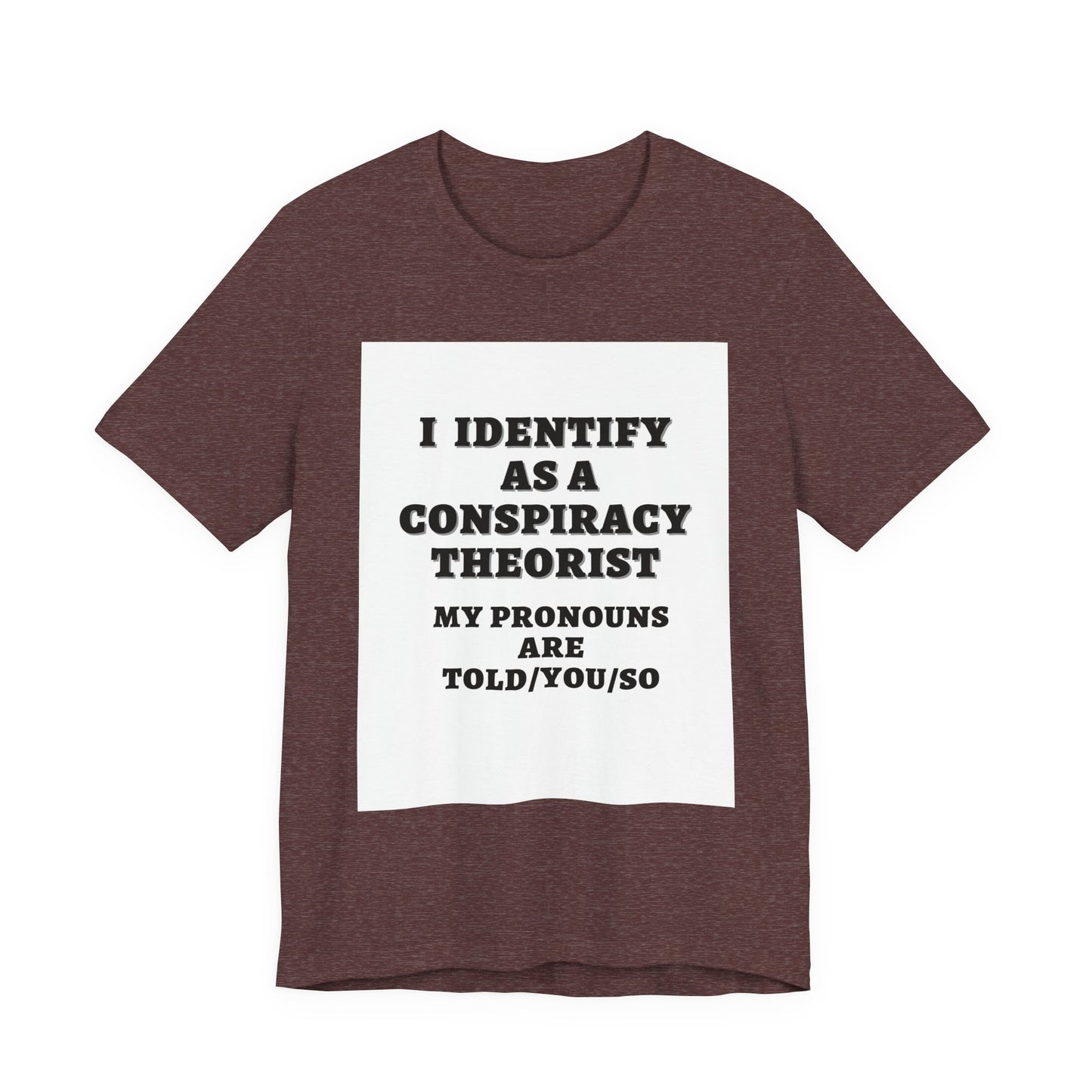 Conspiracy Theorist Tee
