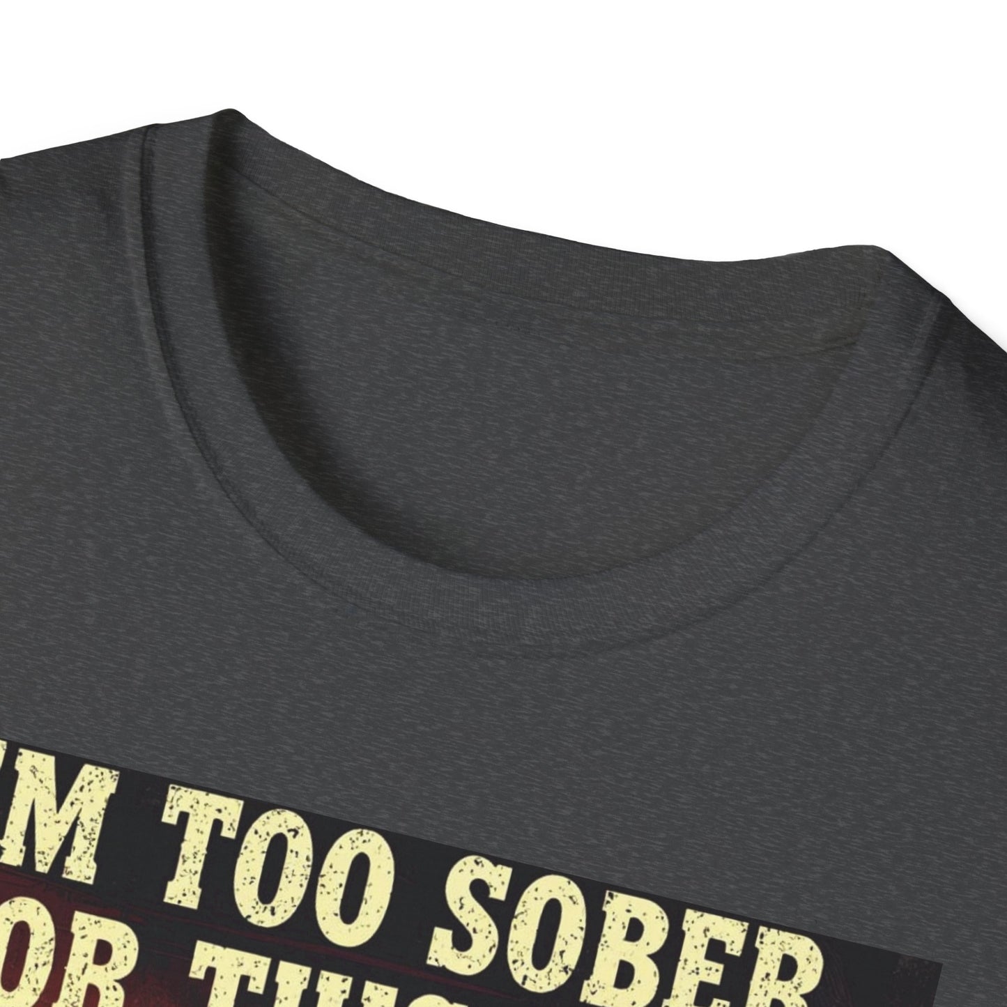I'm Too Sober for This Shit Western Boho, Unisex T-Shirt,