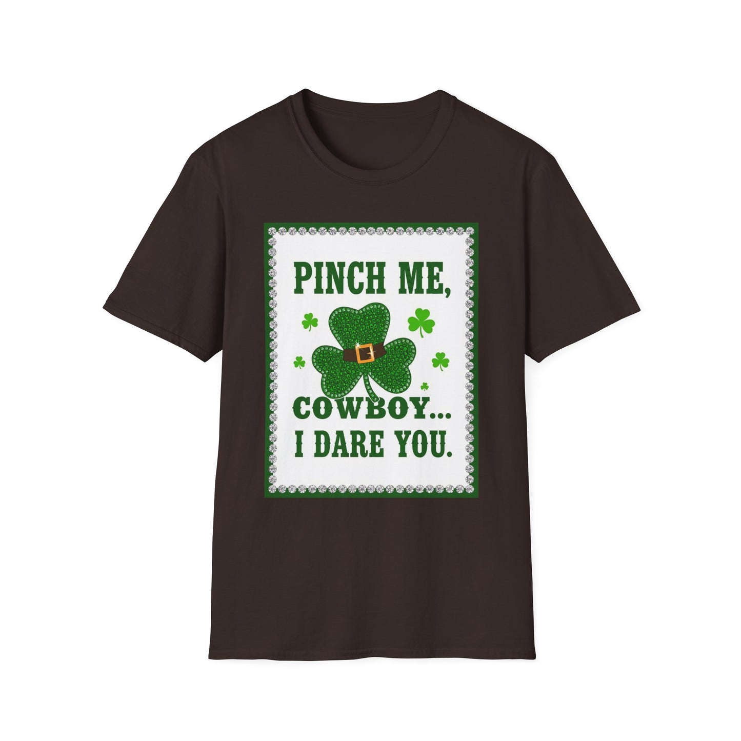 Pinch Me Cowboy I Dare You Western Boho, Unisex T-Shirt,