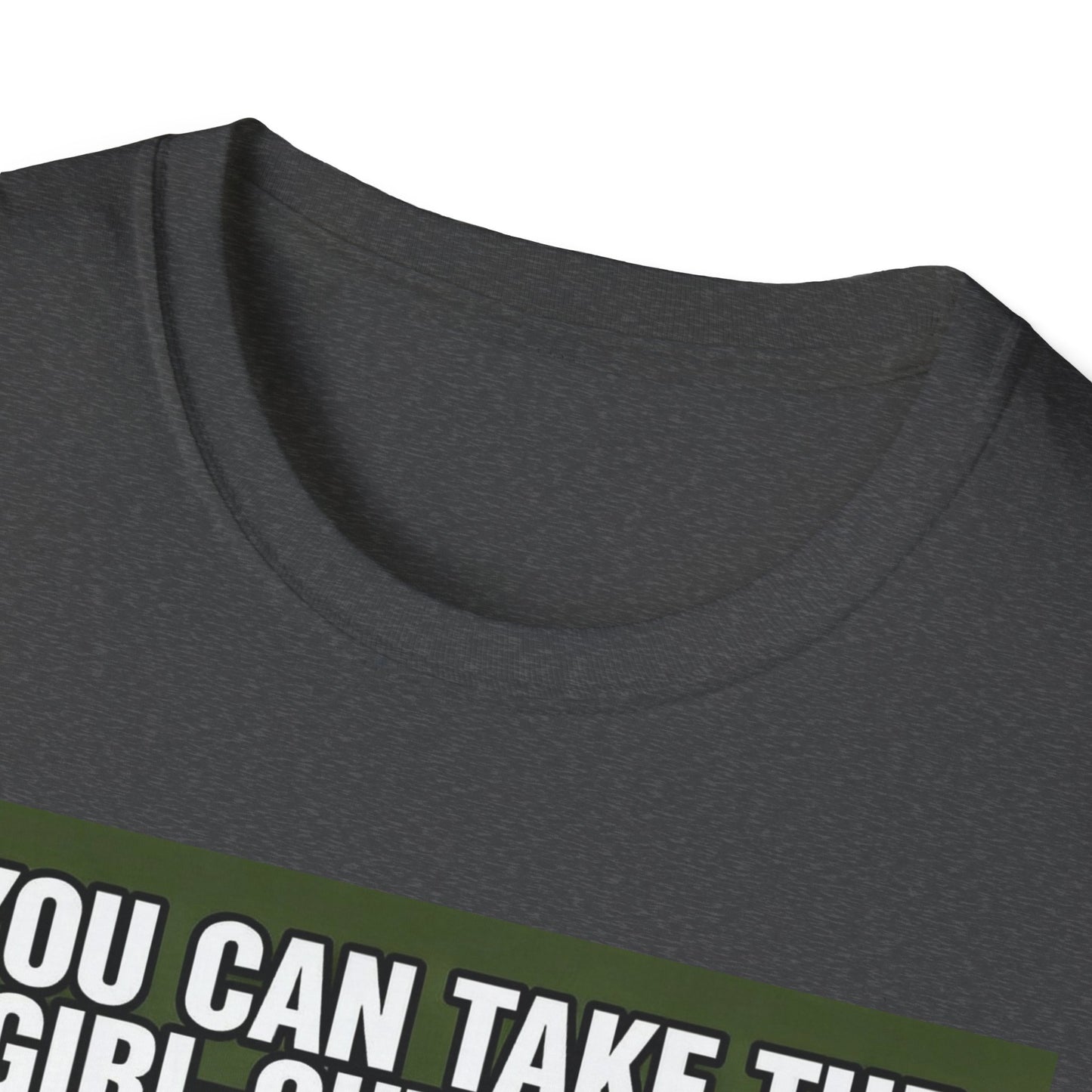 You Can Take the Girl Out of the Marine Corps, Unisex T-Shirt,