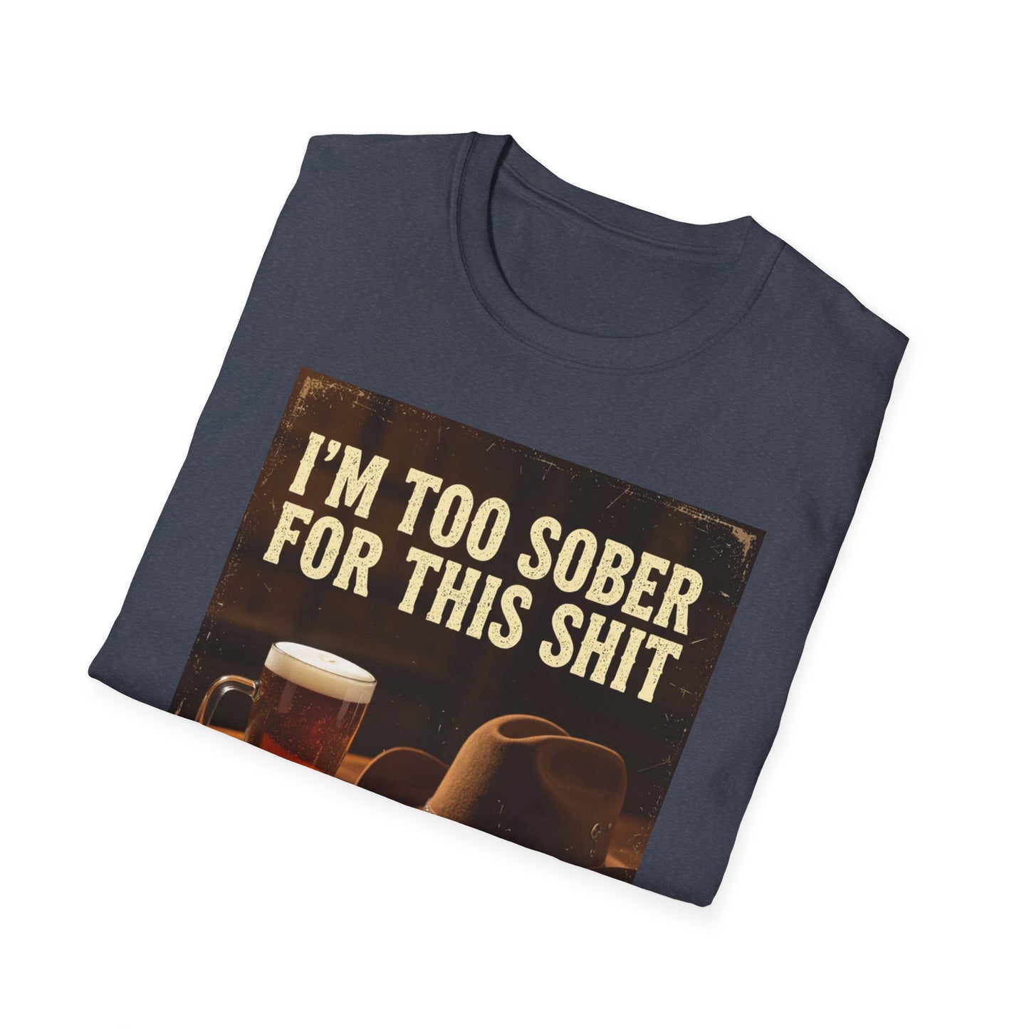 I'm Too Sober for This Shit Western Boho, Unisex T-Shirt,