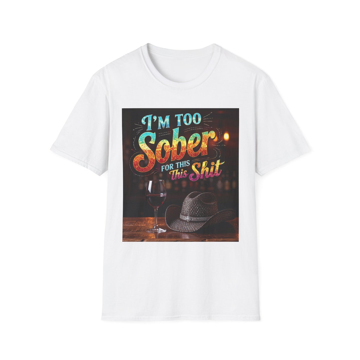 I'm Too Sober for This Shit Western Boho, Unisex T-Shirt,