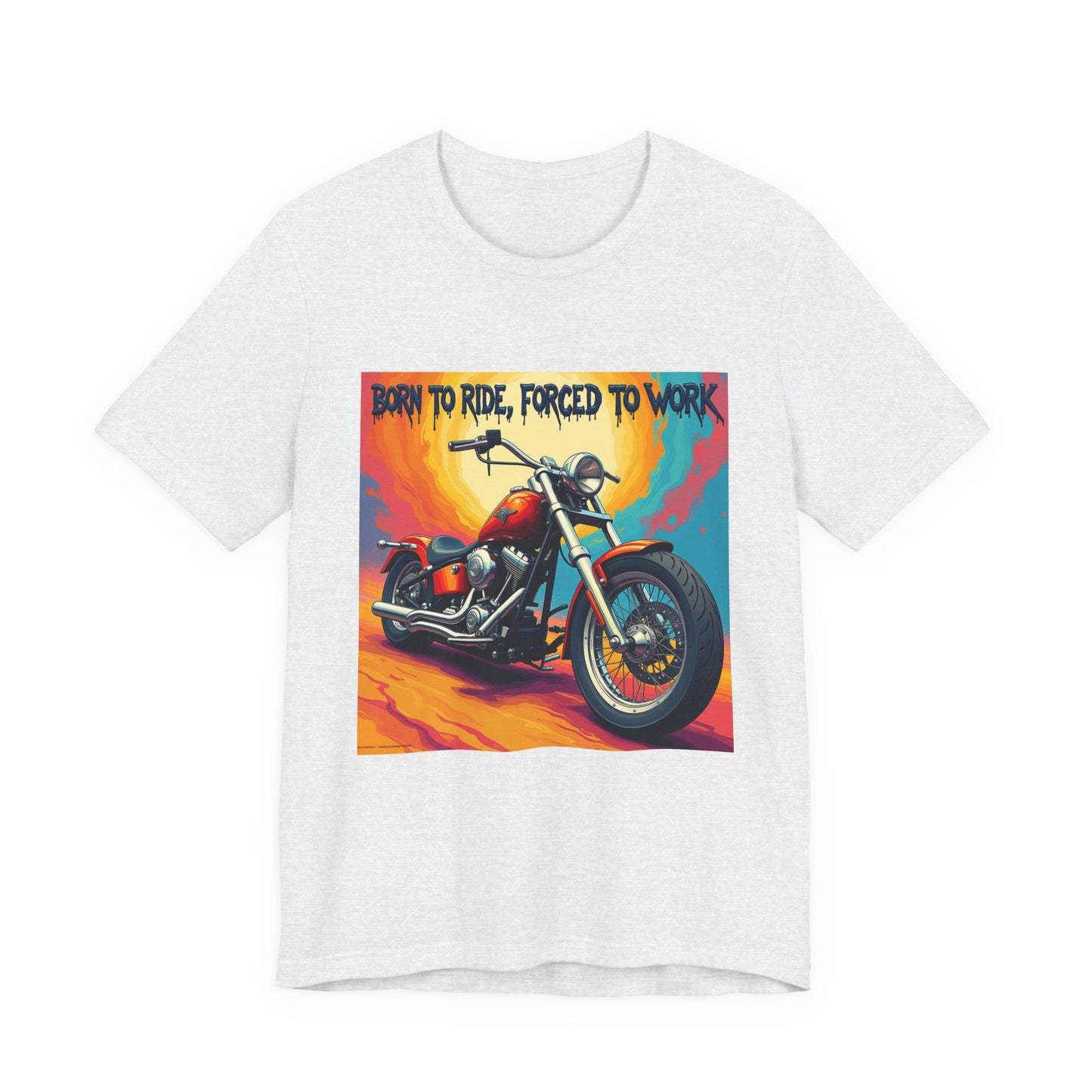 Born to Ride Forced to Work Tee