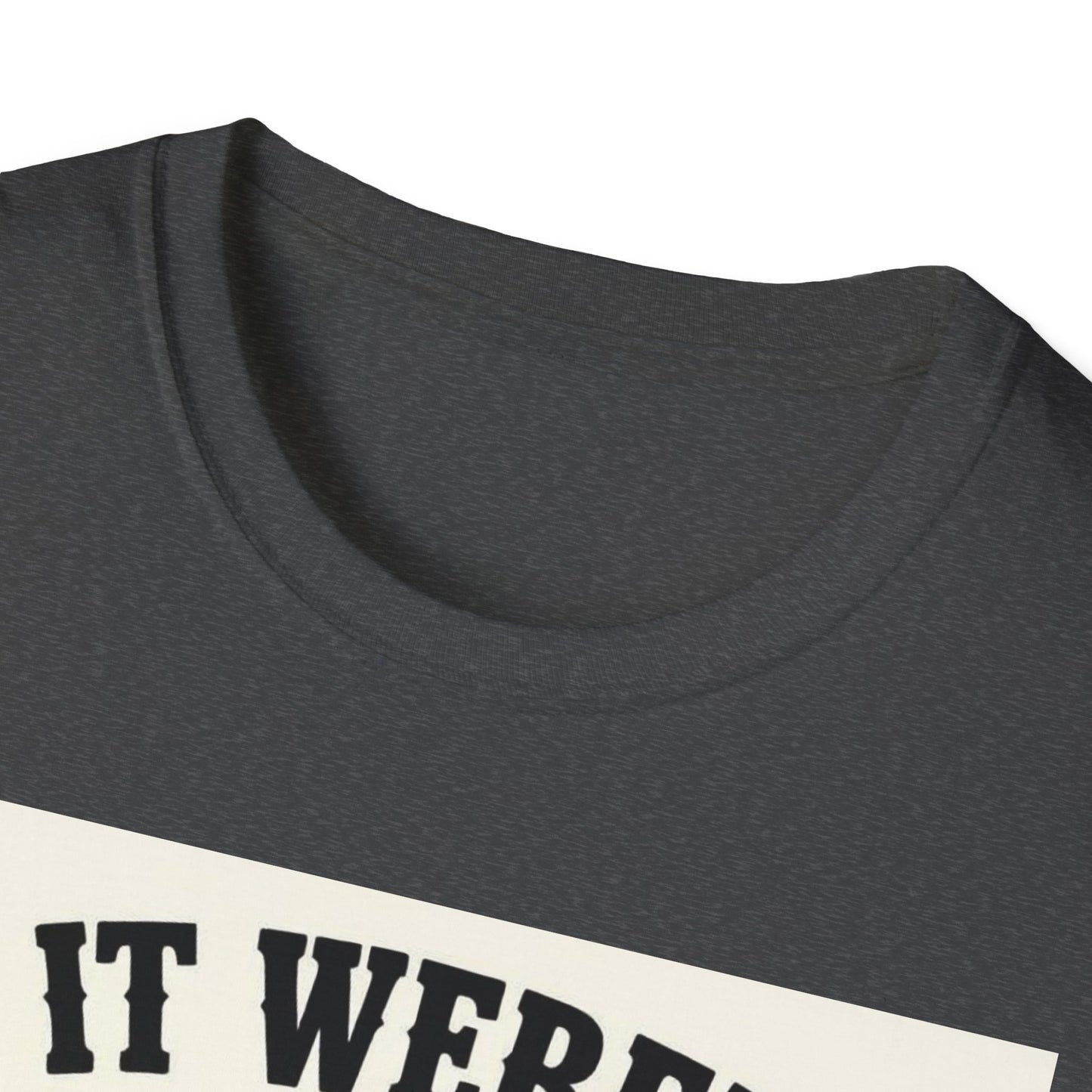 If It Weren't for Bad Luck I Would Have No Luck at All Western Boho, Unisex T-Shirt,