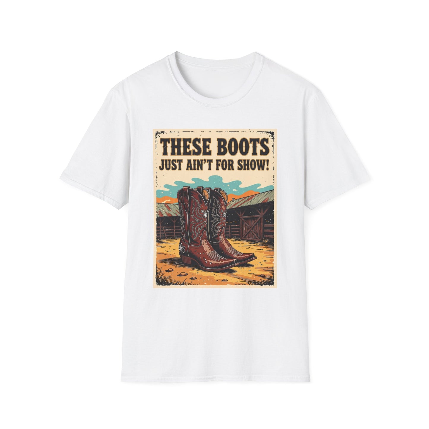 These Boots Just Ain't for Show Western Boho, Unisex T-Shirt,