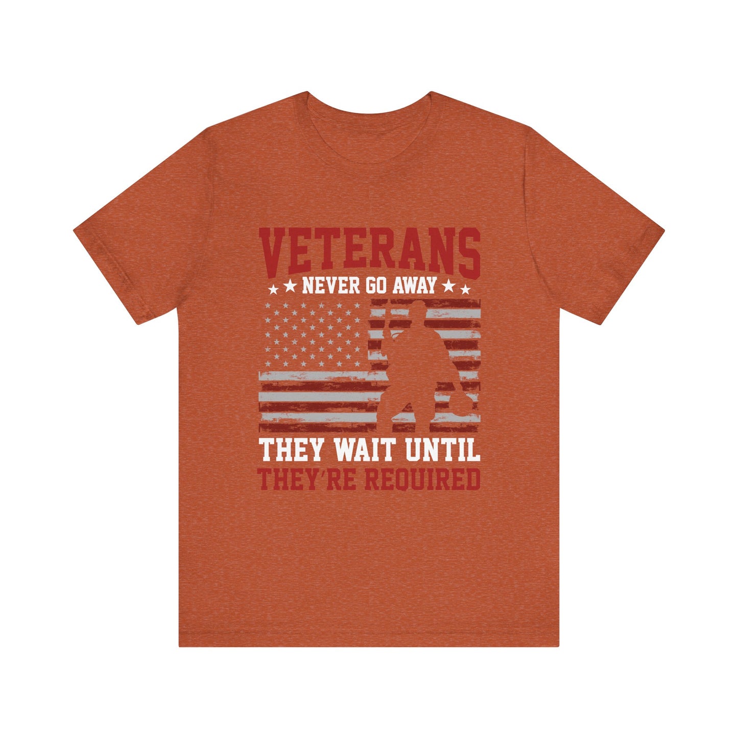 veterans Never Go Away T-Shirt