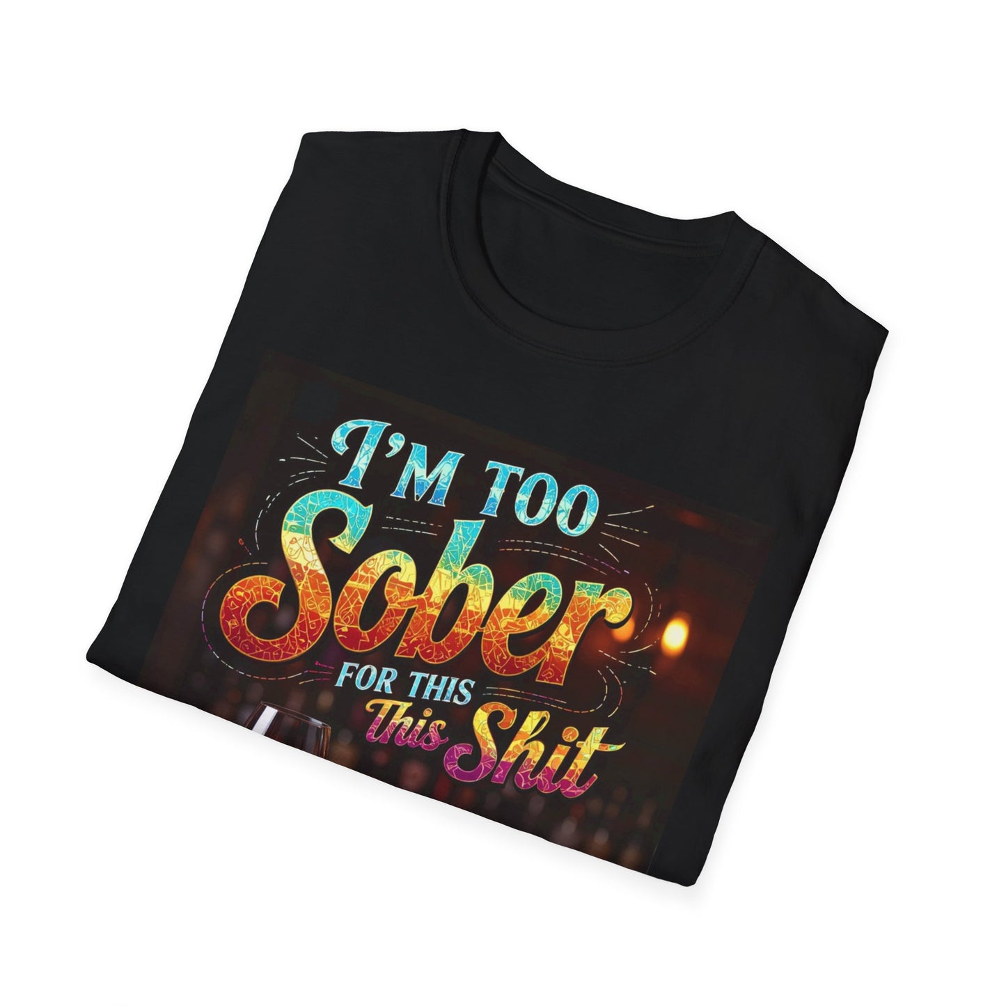 I'm Too Sober for This Shit Western Boho, Unisex T-Shirt,