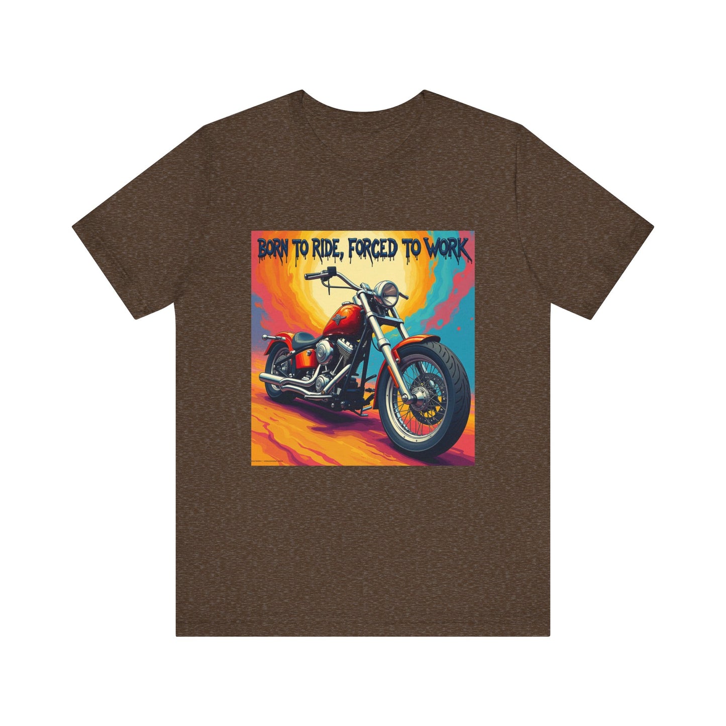 Born to Ride Forced to Work Tee