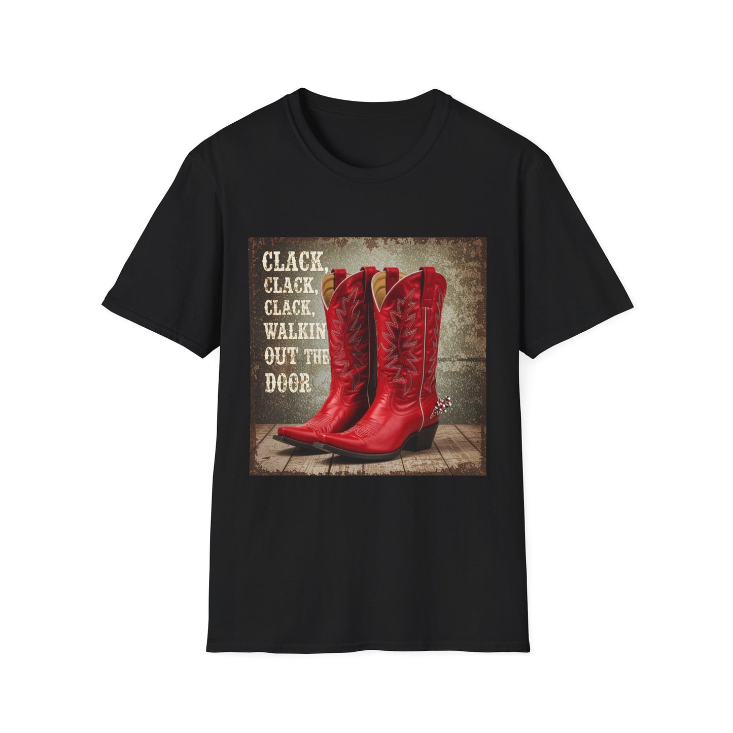 Clack Clack Clack Walkin Out the Door Western Boho, Unisex T-Shirt,