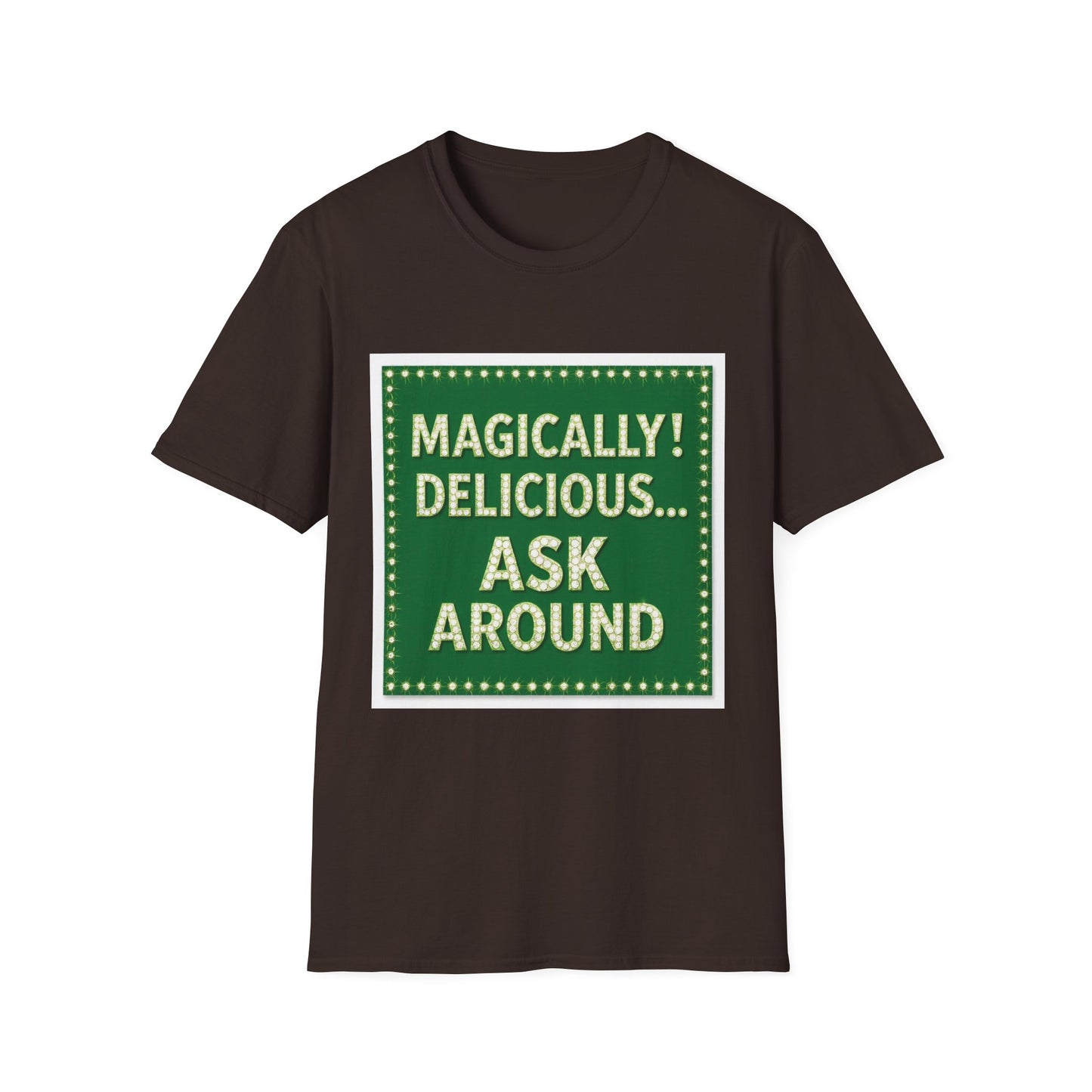Magically Delicious Ask Around. Saint Patty's Day Funny T-Shirt — St. Patrick's Day Humor Tee