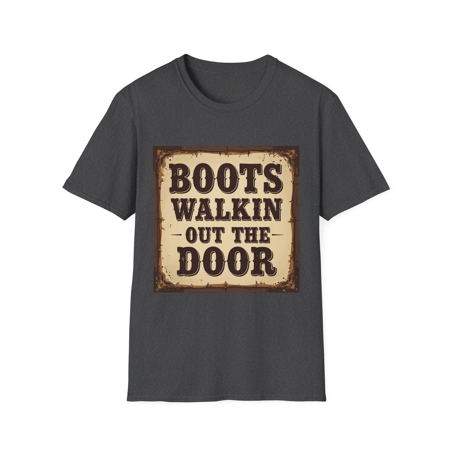 Boots Walkin Out the Door Western Boho, Unisex T-Shirt,