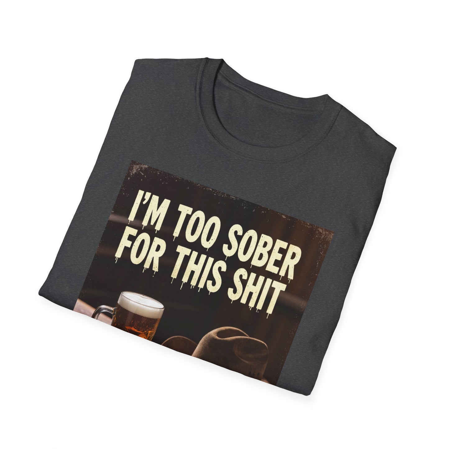 I'm Too Sober for This Shit Western Boho, Unisex T-Shirt,