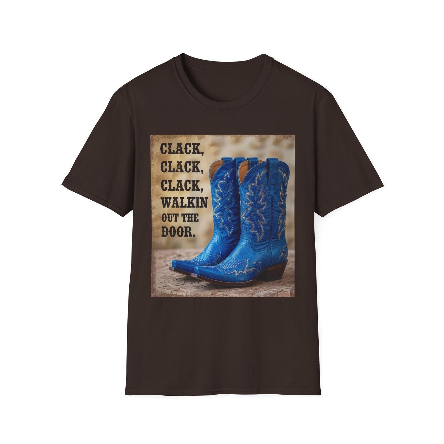 Clack Clack Clack Walkin Out the Door Western Boho, Unisex T-Shirt,