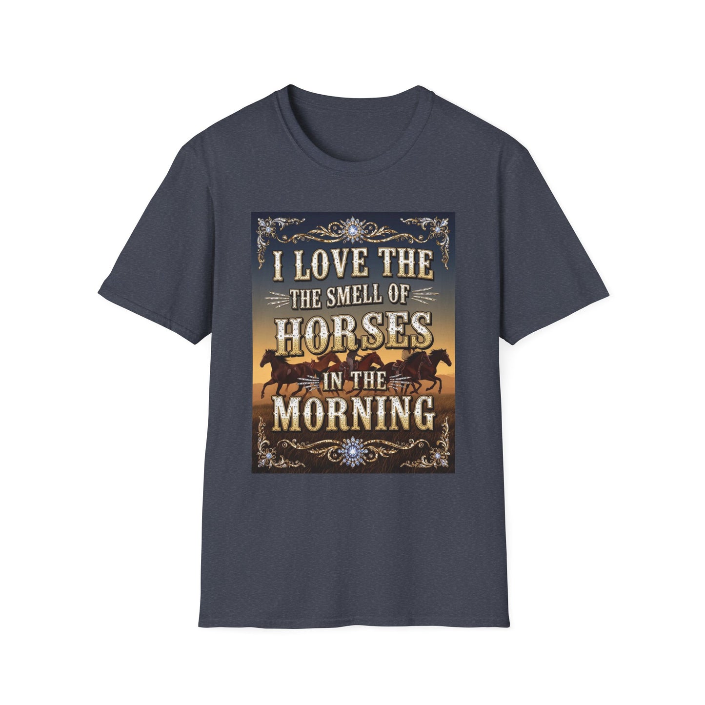 I Love the Smell of Horses in the Morning Western Boho, Unisex T-Shirt,