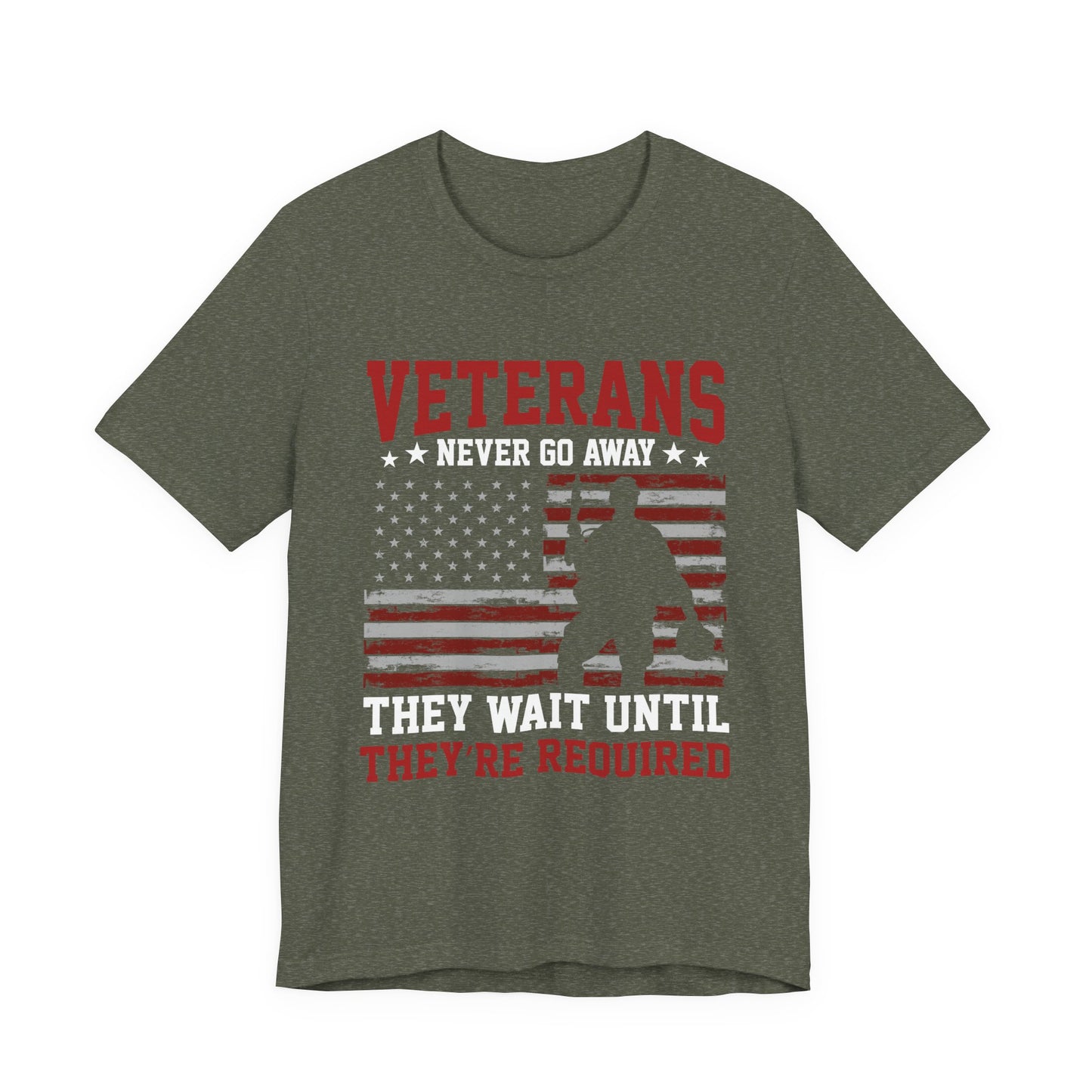 veterans Never Go Away T-Shirt