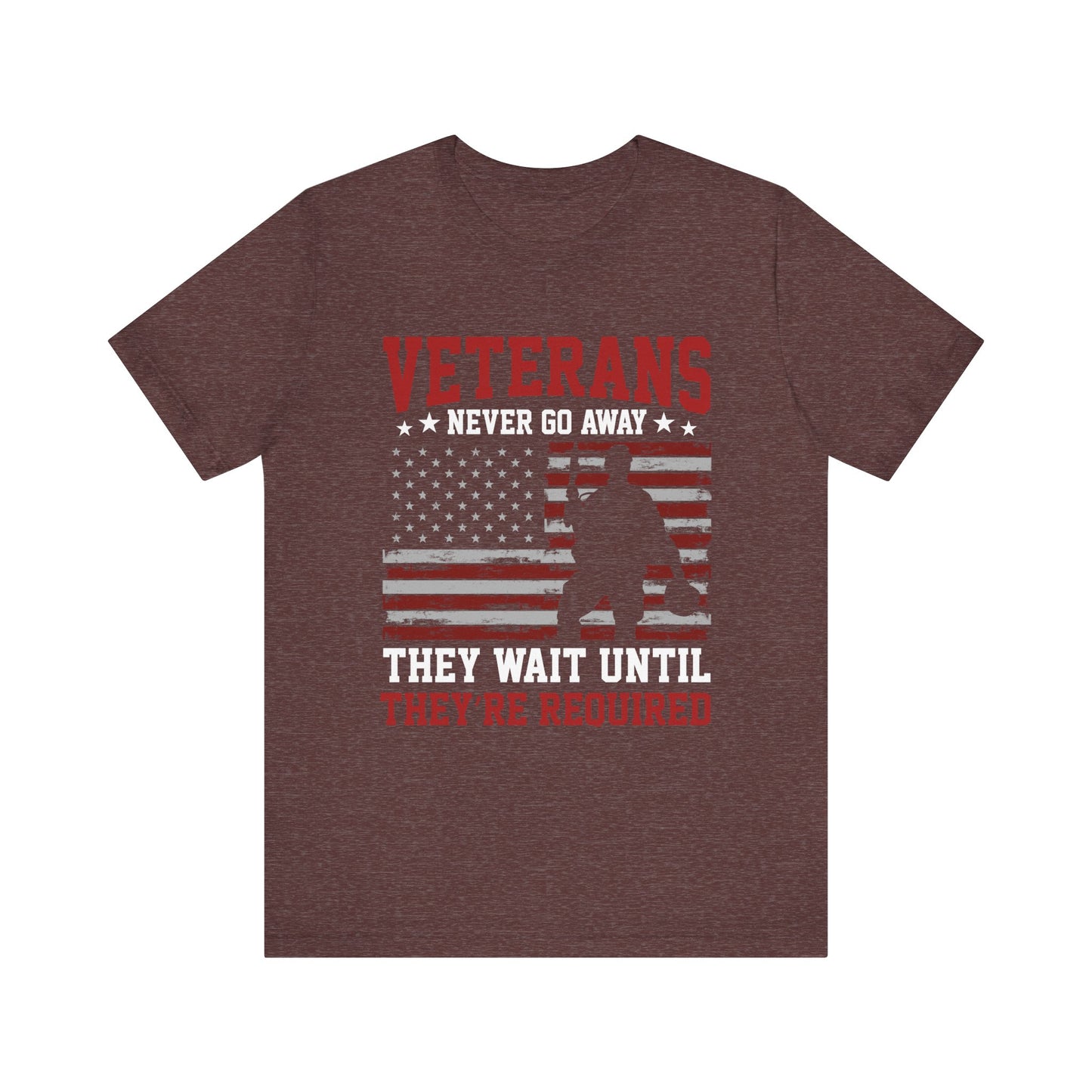 veterans Never Go Away T-Shirt