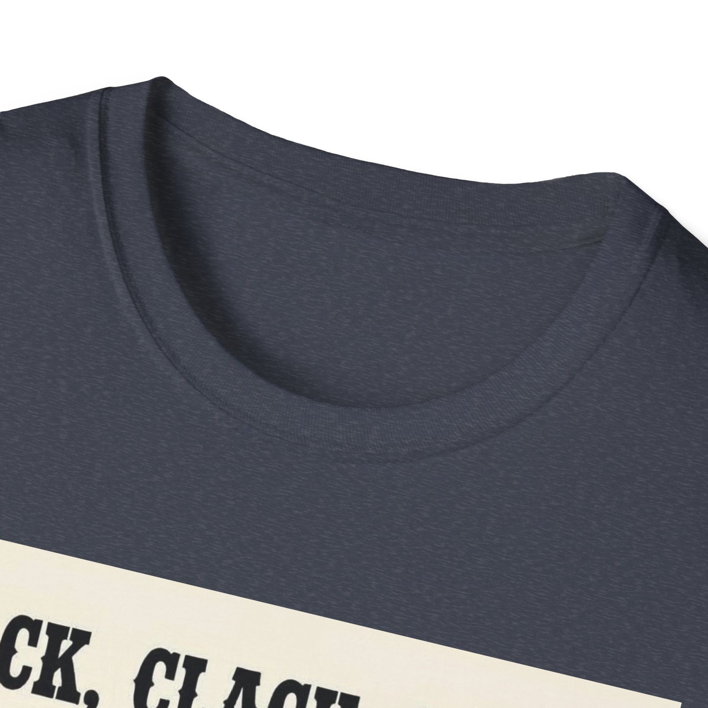 Clack Clack Clack Walkin Out the Door Western Boho, Unisex T-Shirt,