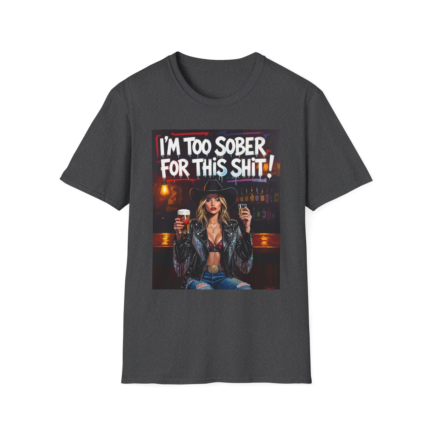 I'm Too Sober for This Shit Western Boho, Unisex T-Shirt,