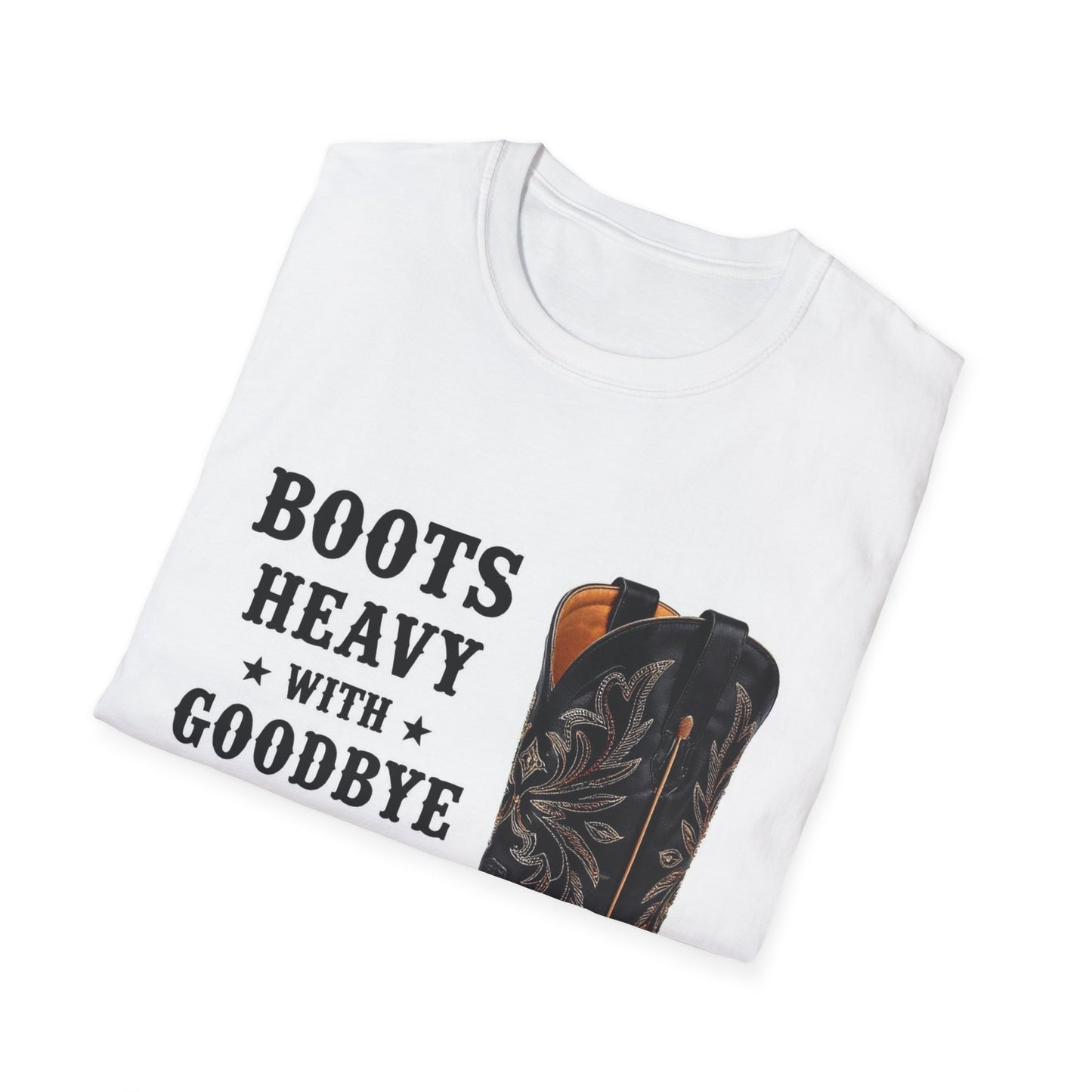 Boots Heavy with Goodbye Dust Western Boho, Unisex T-Shirt,