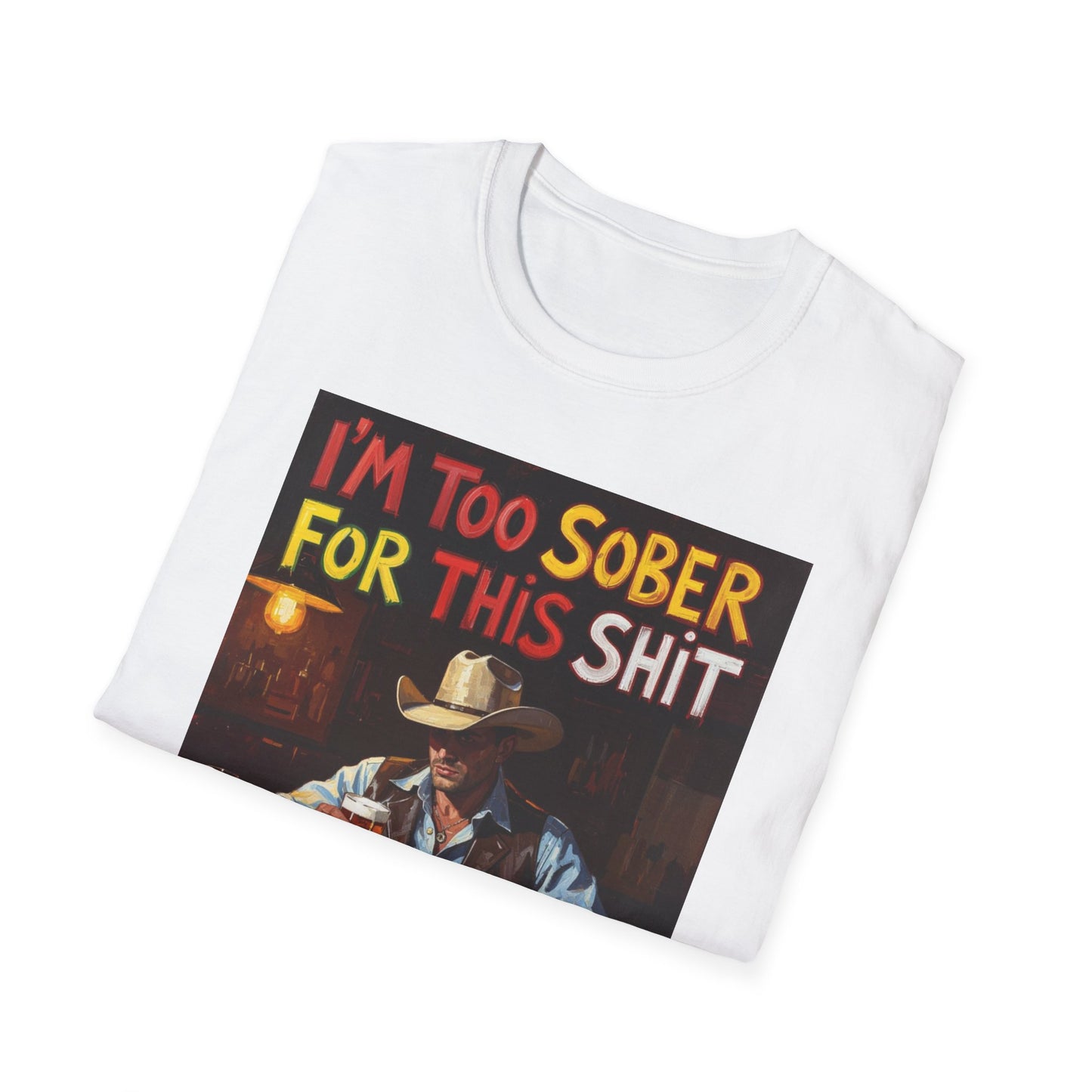 I'm Too Sober for This Shit Western Boho, Unisex T-Shirt,