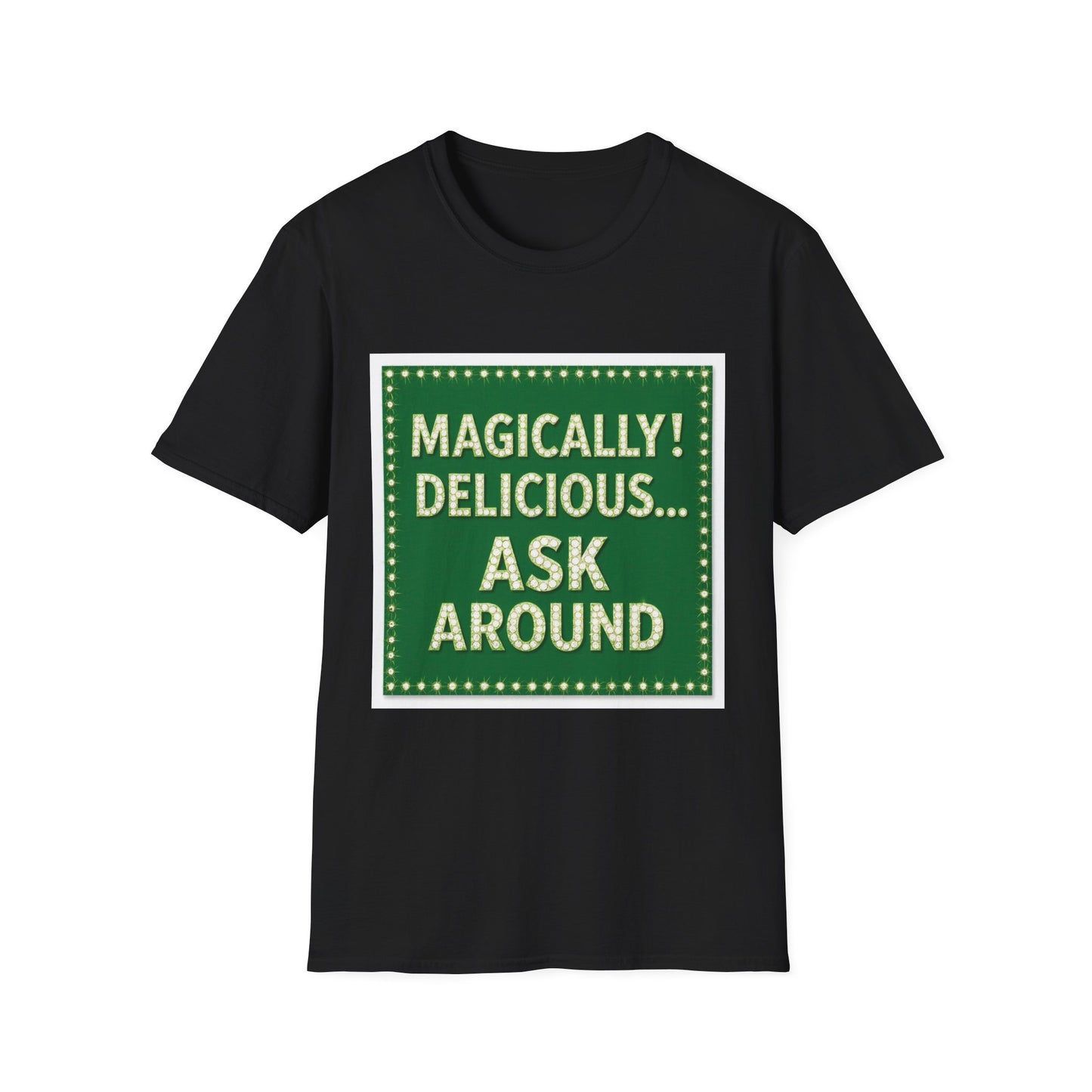 Magically Delicious Ask Around. Saint Patty's Day Funny T-Shirt — St. Patrick's Day Humor Tee