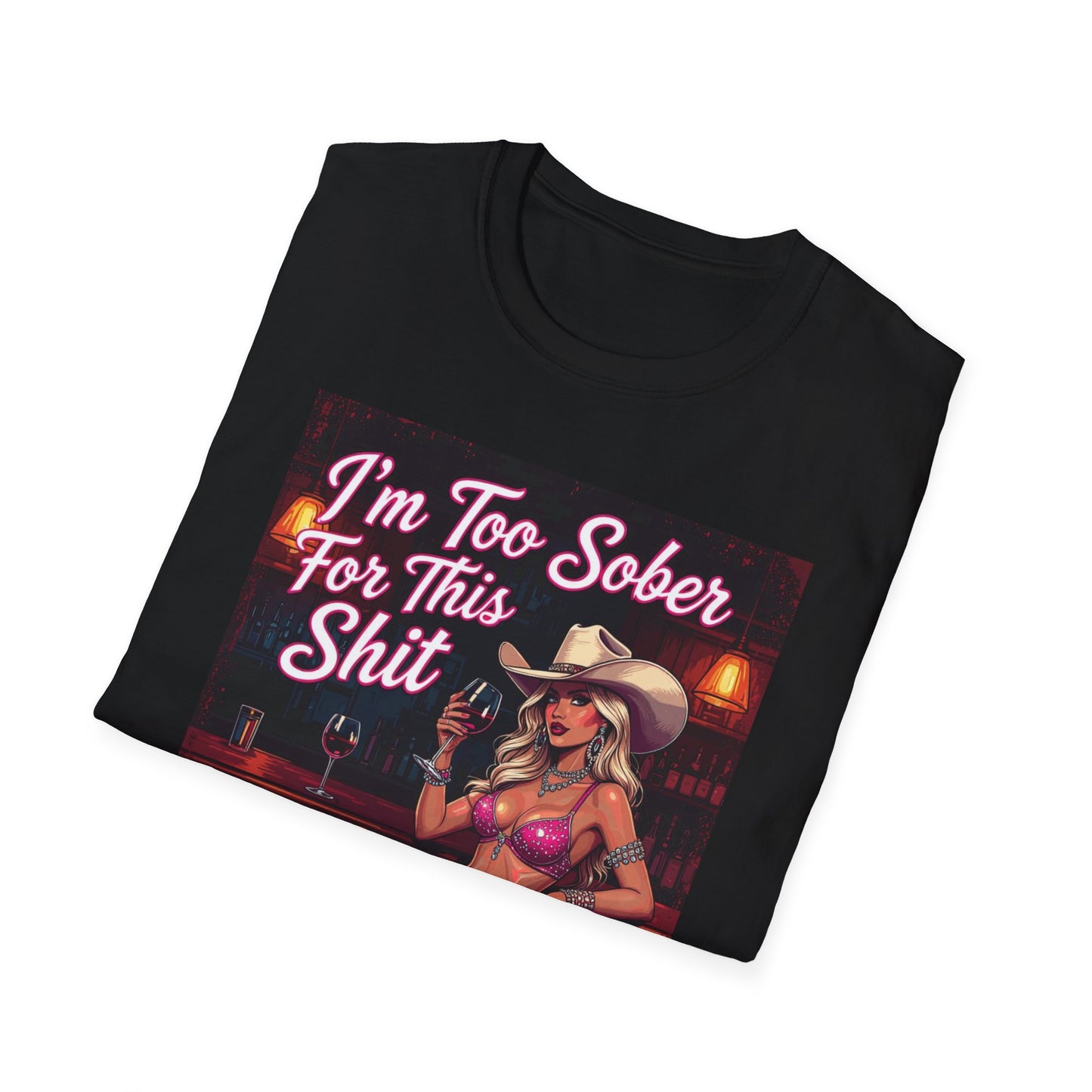 I'm Too Sober for This Shit Western Boho, Unisex T-Shirt,