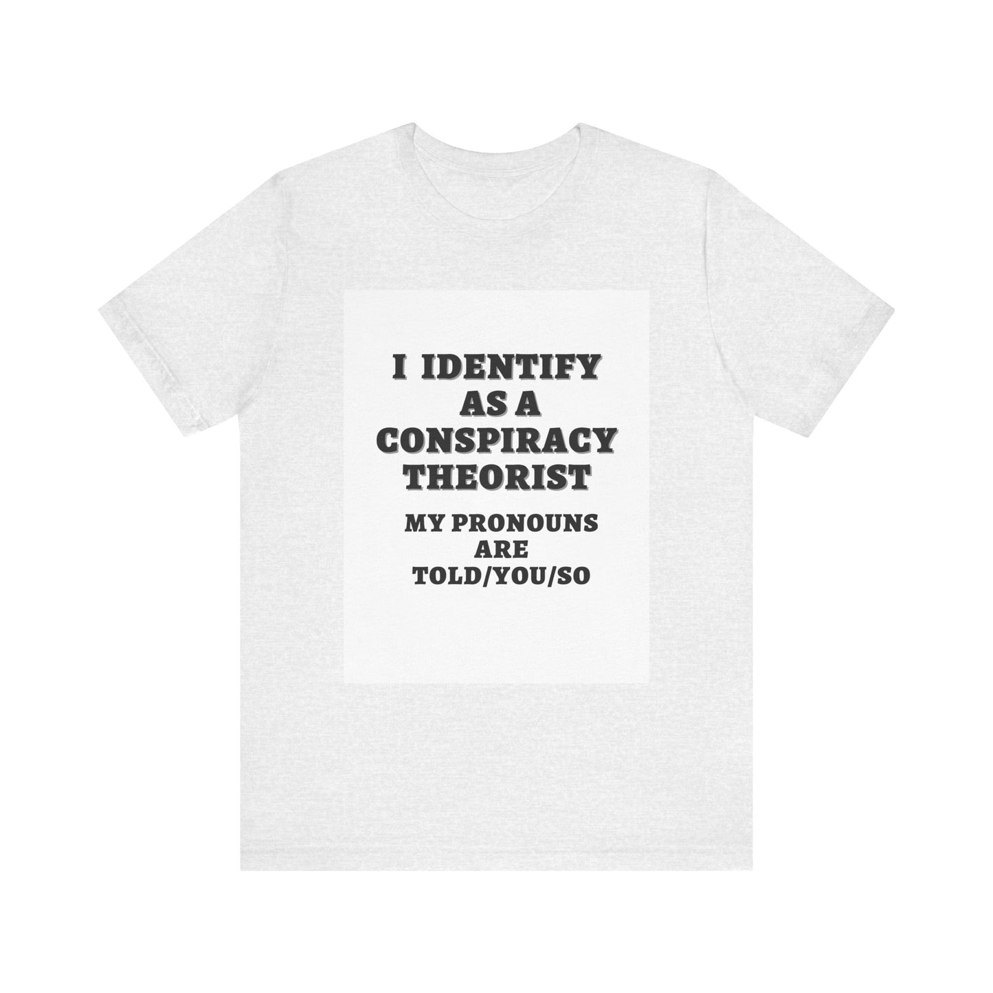 Conspiracy Theorist Tee