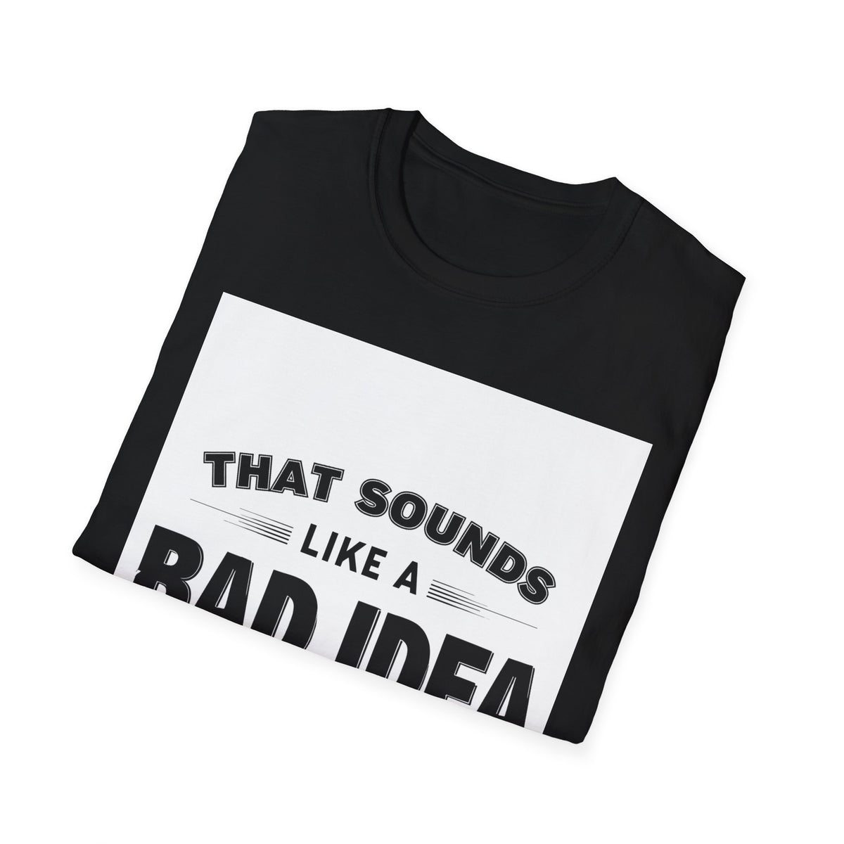 That Sounds Like a Bad Idea Western Boho, Unisex T-Shirt,