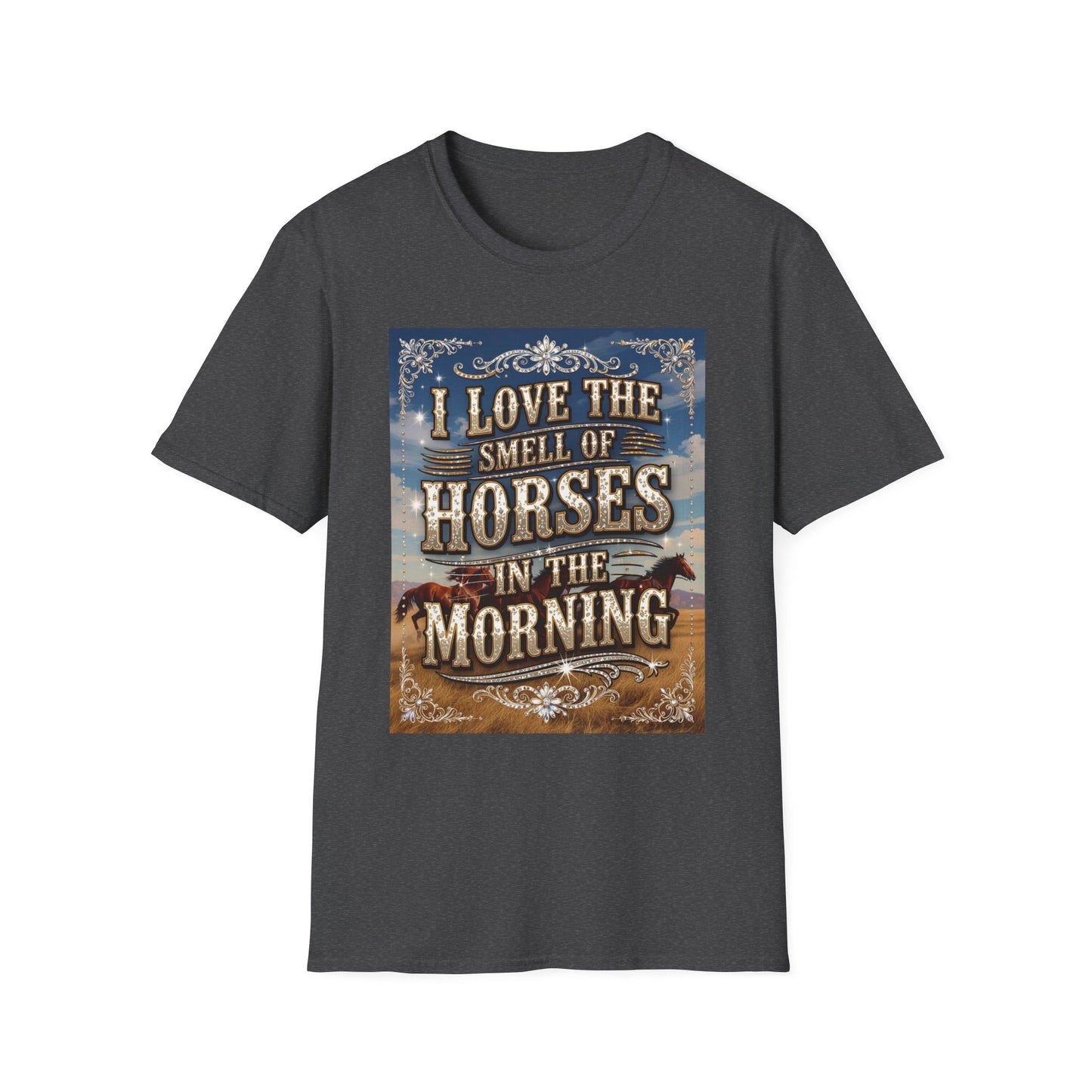 I Love the Smell of Horses in the Morning Western Boho, Unisex T-Shirt,