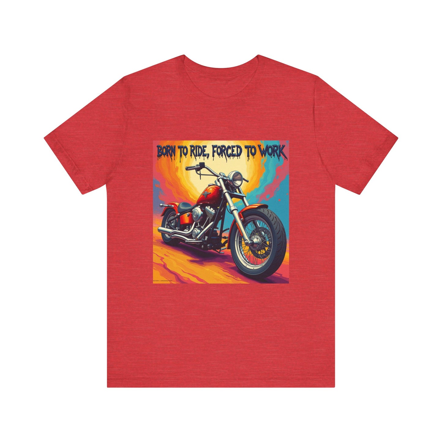 Born to Ride Forced to Work Tee