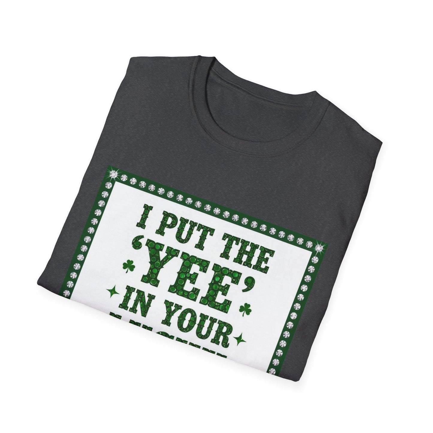 I Put the Yee in You Lucky Haw Saint Patty's Day Funny T-Shirt — St. Patrick's Day Humor Tee