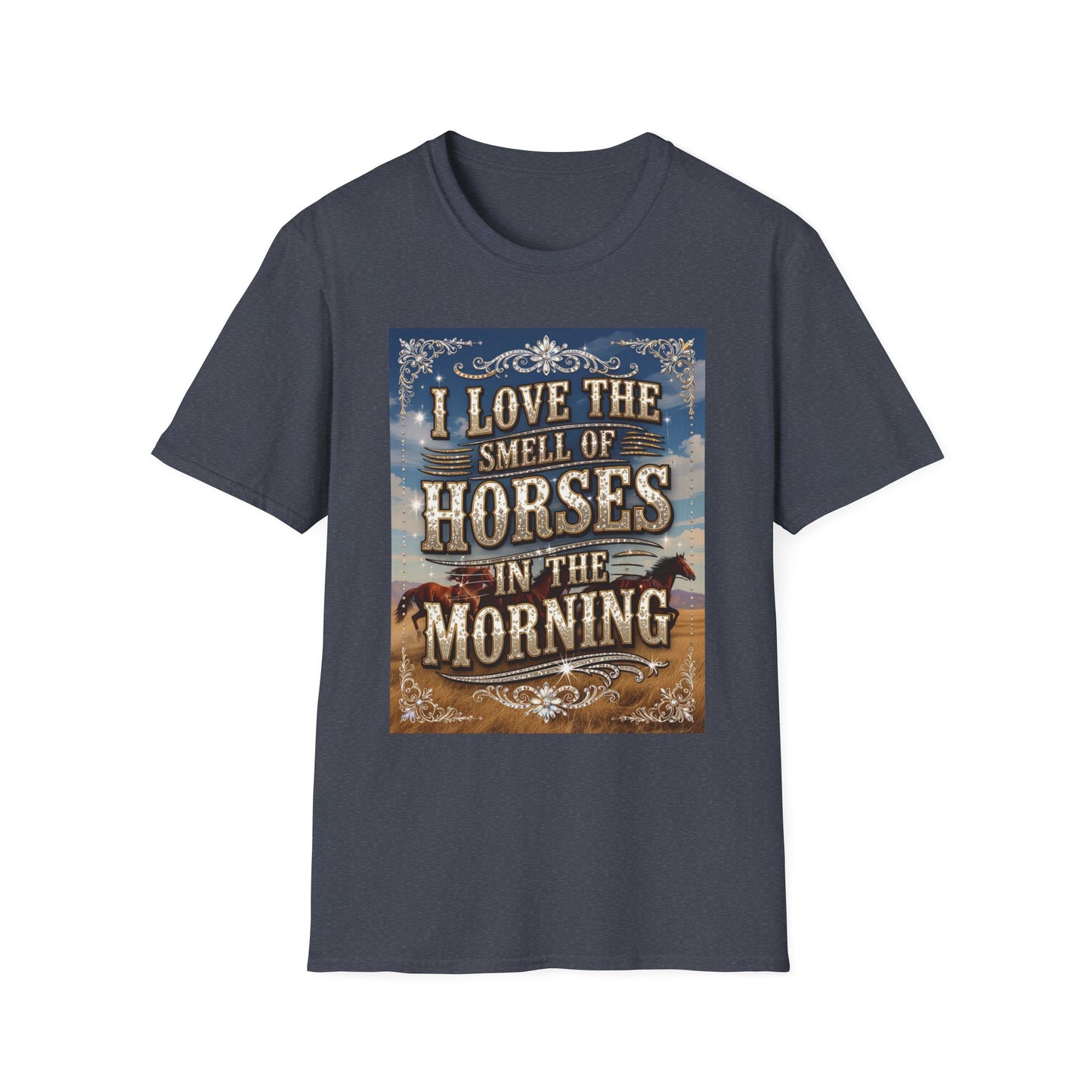 I Love the Smell of Horses in the Morning Western Boho, Unisex T-Shirt,