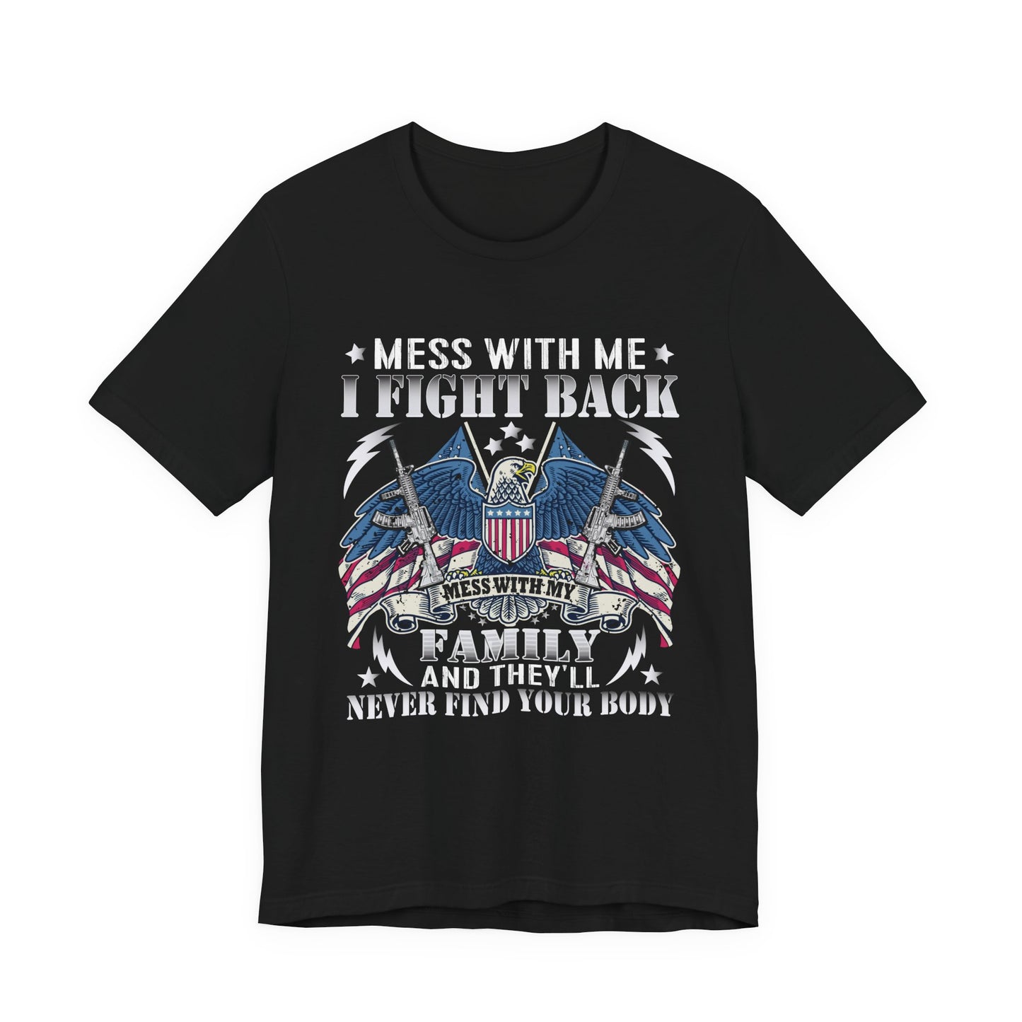 Mess With Me Veteran T-Shirt