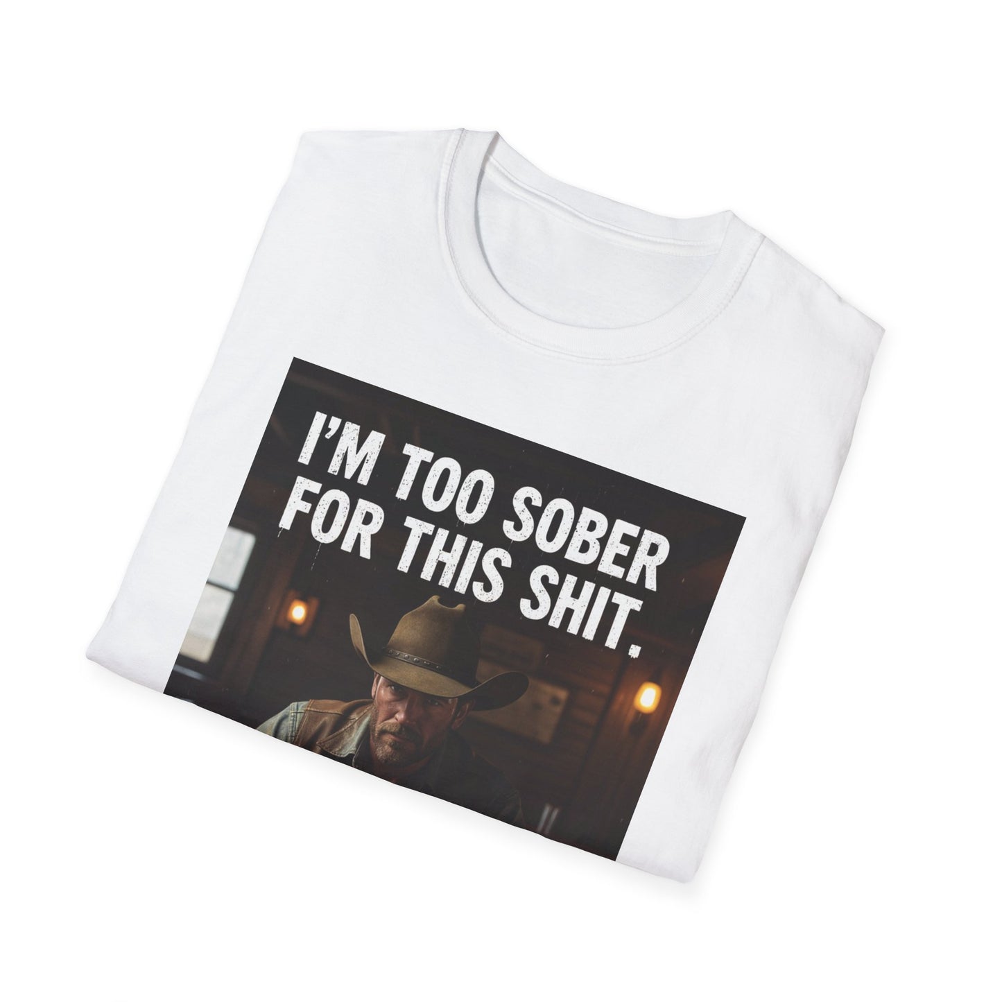 I'm Too Sober for This Shit Western Boho, Unisex T-Shirt,