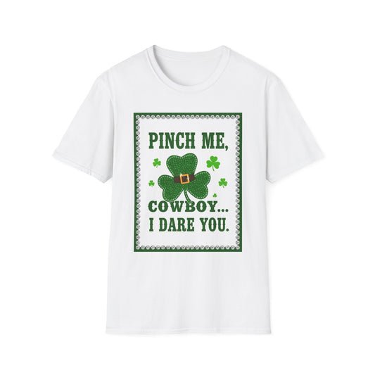 Pinch Me Cowboy I Dare You Western Boho, Unisex T-Shirt,