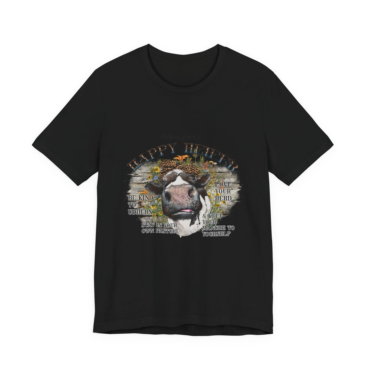Advice From a Happy Heifer T-Shirt