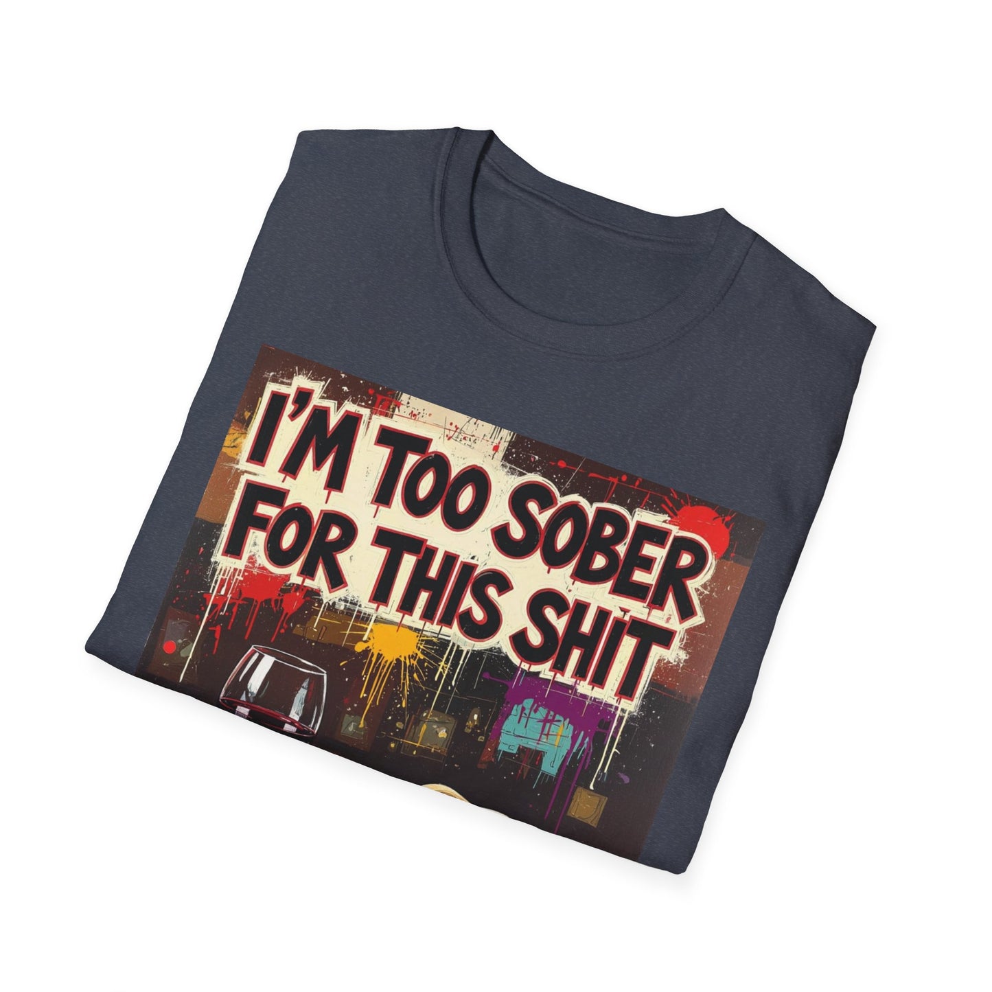 I'm Too Sober for This Shit Western Boho, Unisex T-Shirt,