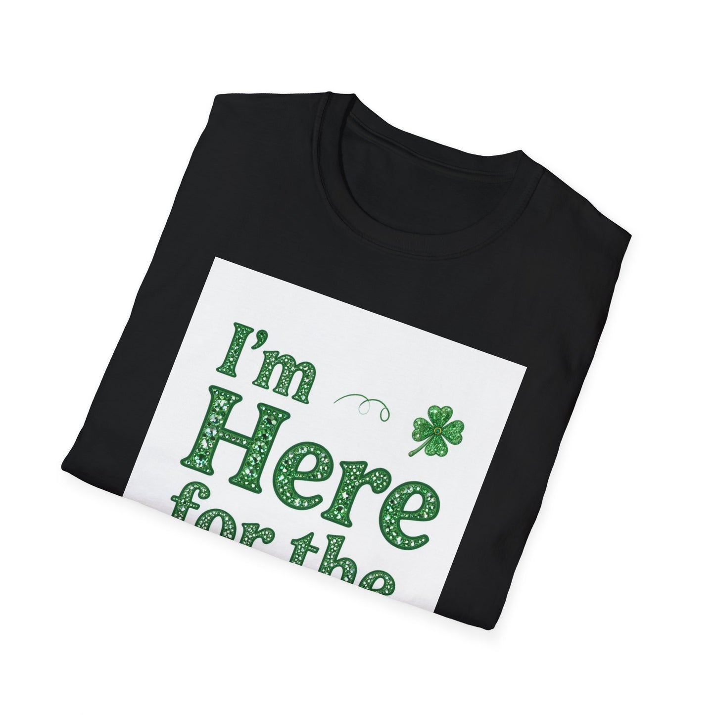 I'm Here For the Shenanigans... Saint Patty's Day Funny T-Shirt — St. Patrick's Day Humor Tee
